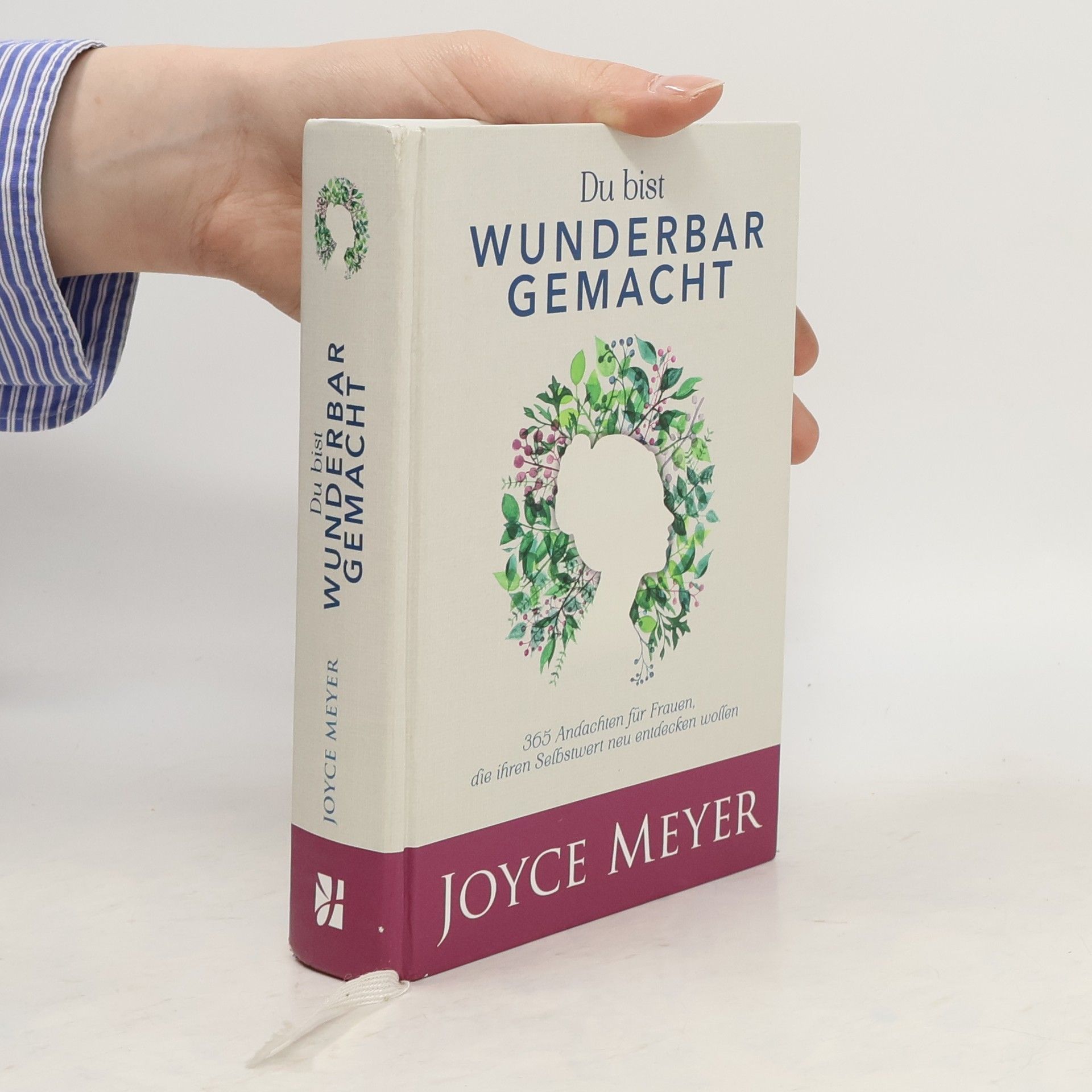 Joyce Meyer Du bist wunderbar gemacht. 365 Andachten für Frauen, die ihren Selbstwert neu entdecken wollen