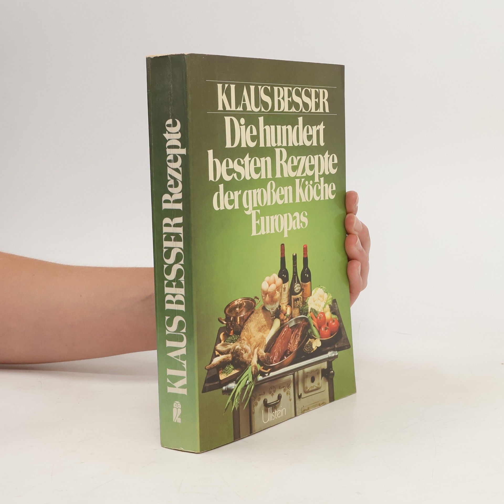 Klaus Besser Die hundert besten Rezepte der grossen Köche Europas