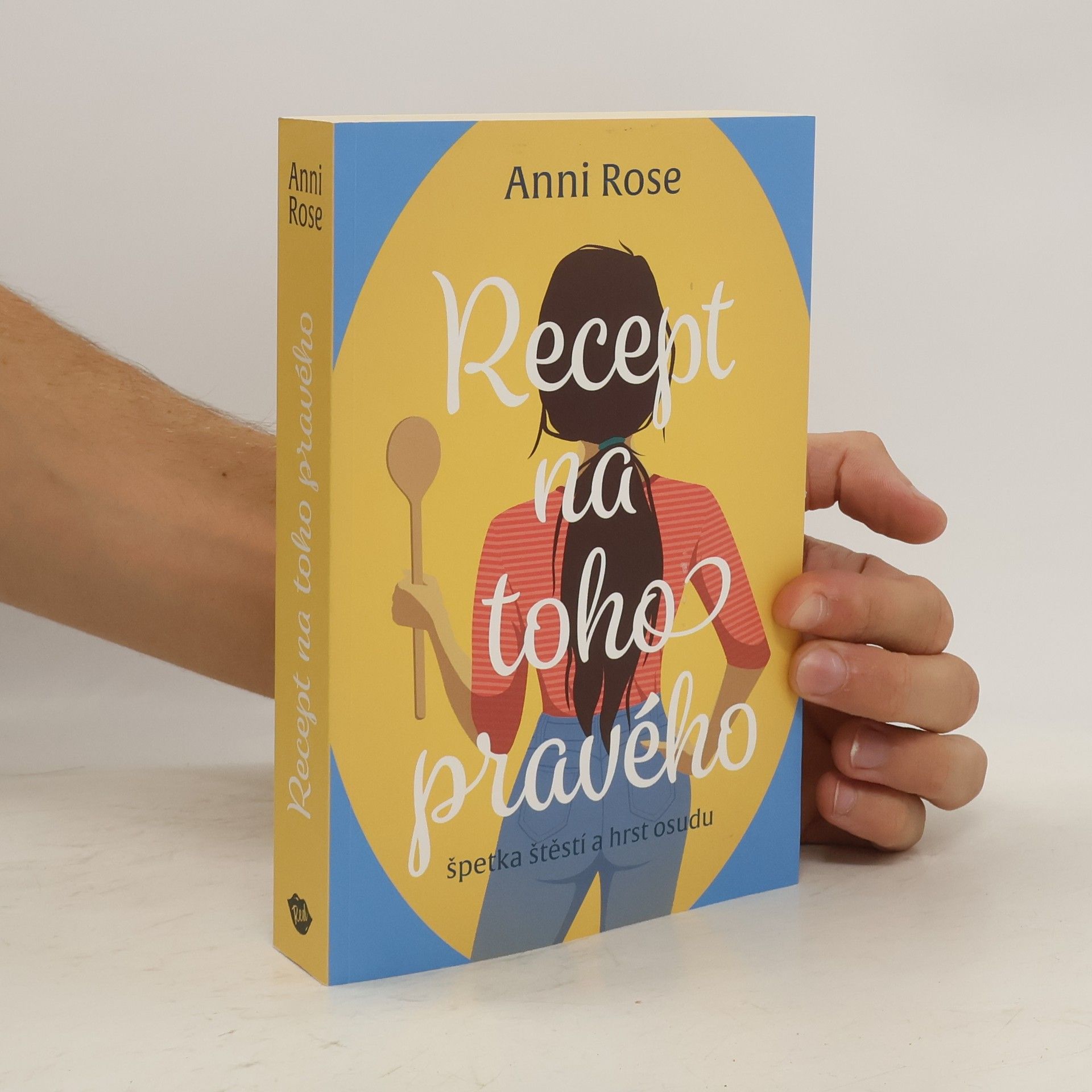 Anni Rose Recept na toho pravého
