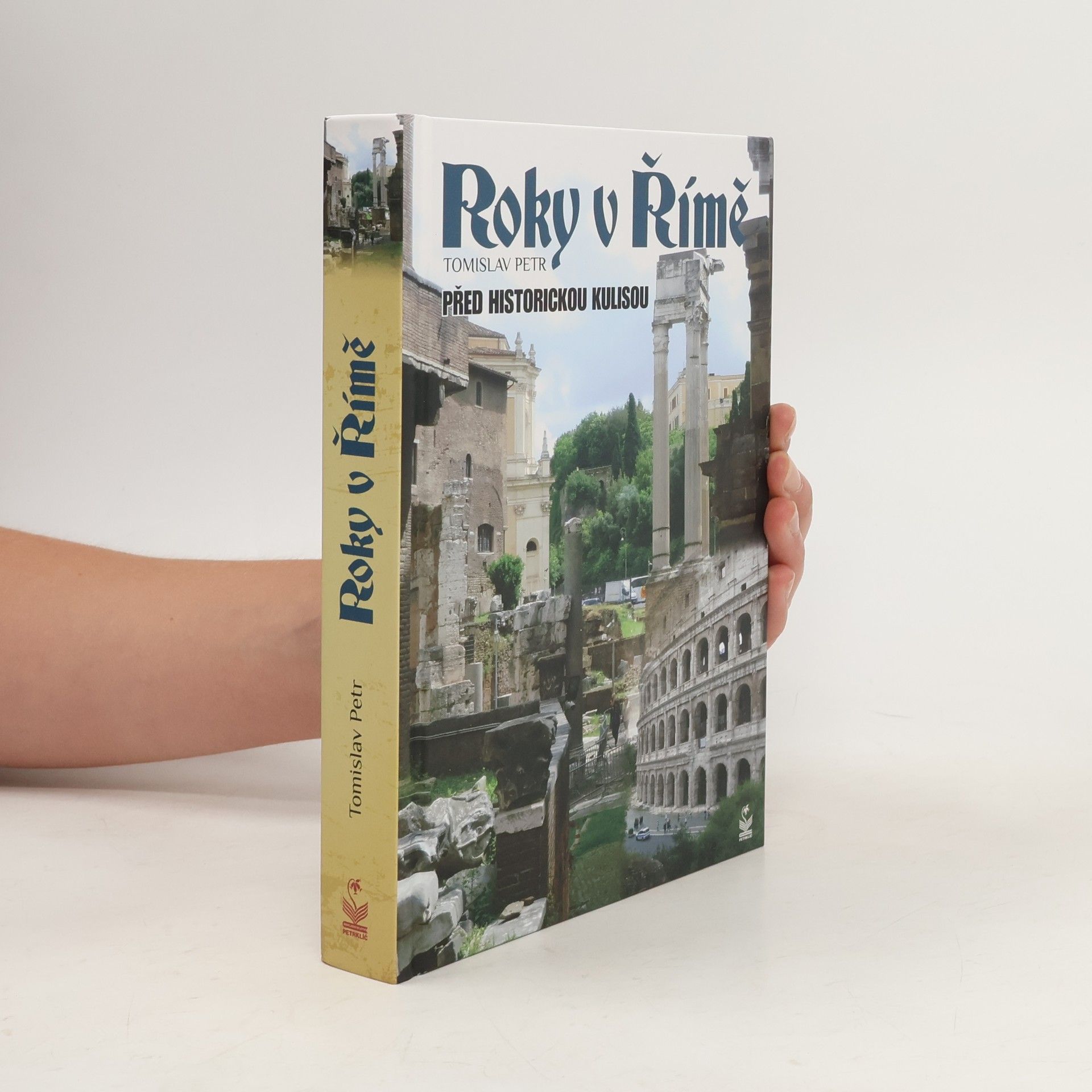 Tomislav Petr Roky v Římě : před historickou kulisou
