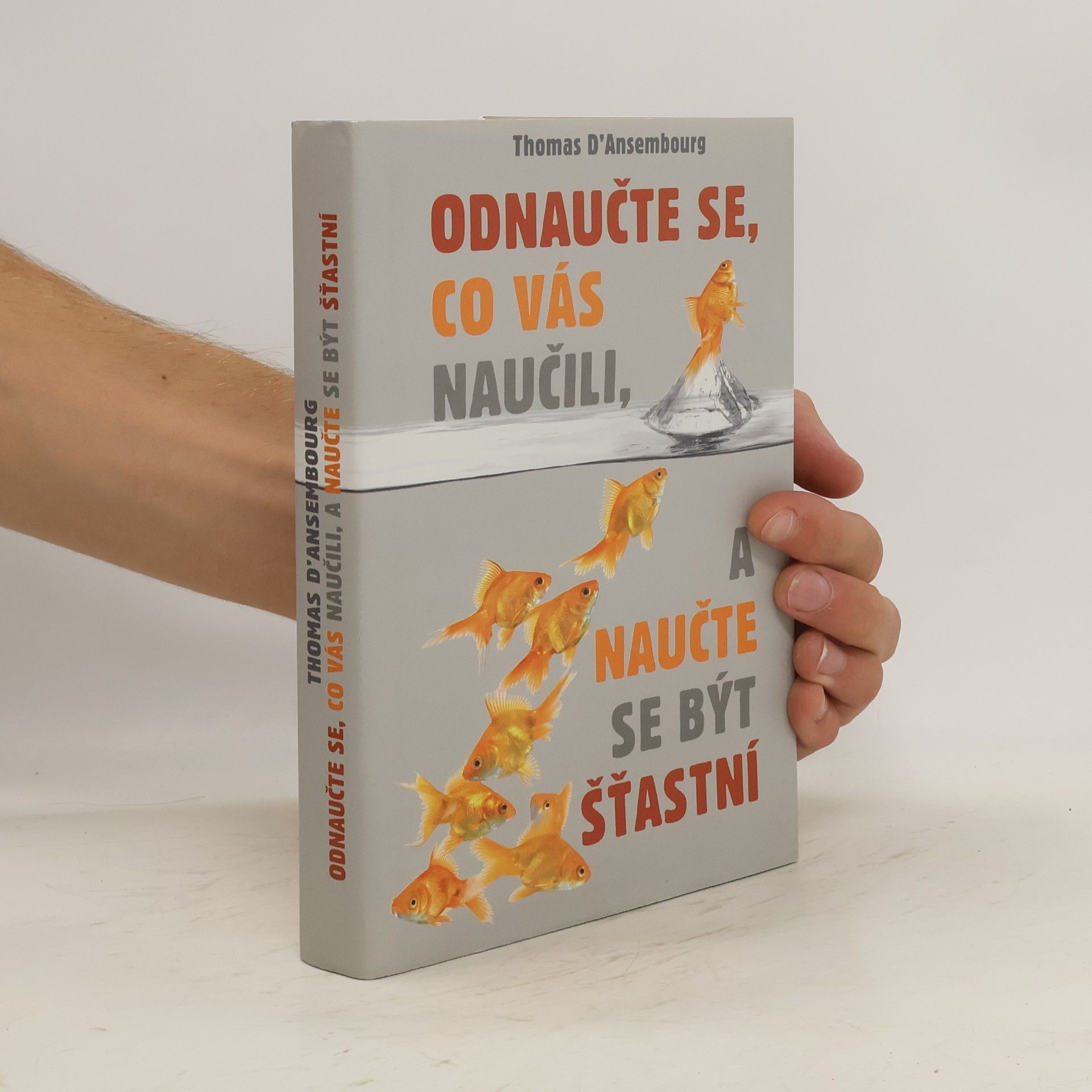 Thomas d. Ansembourg Odnaučte se, co vás naučili, a naučte se být šťastní
