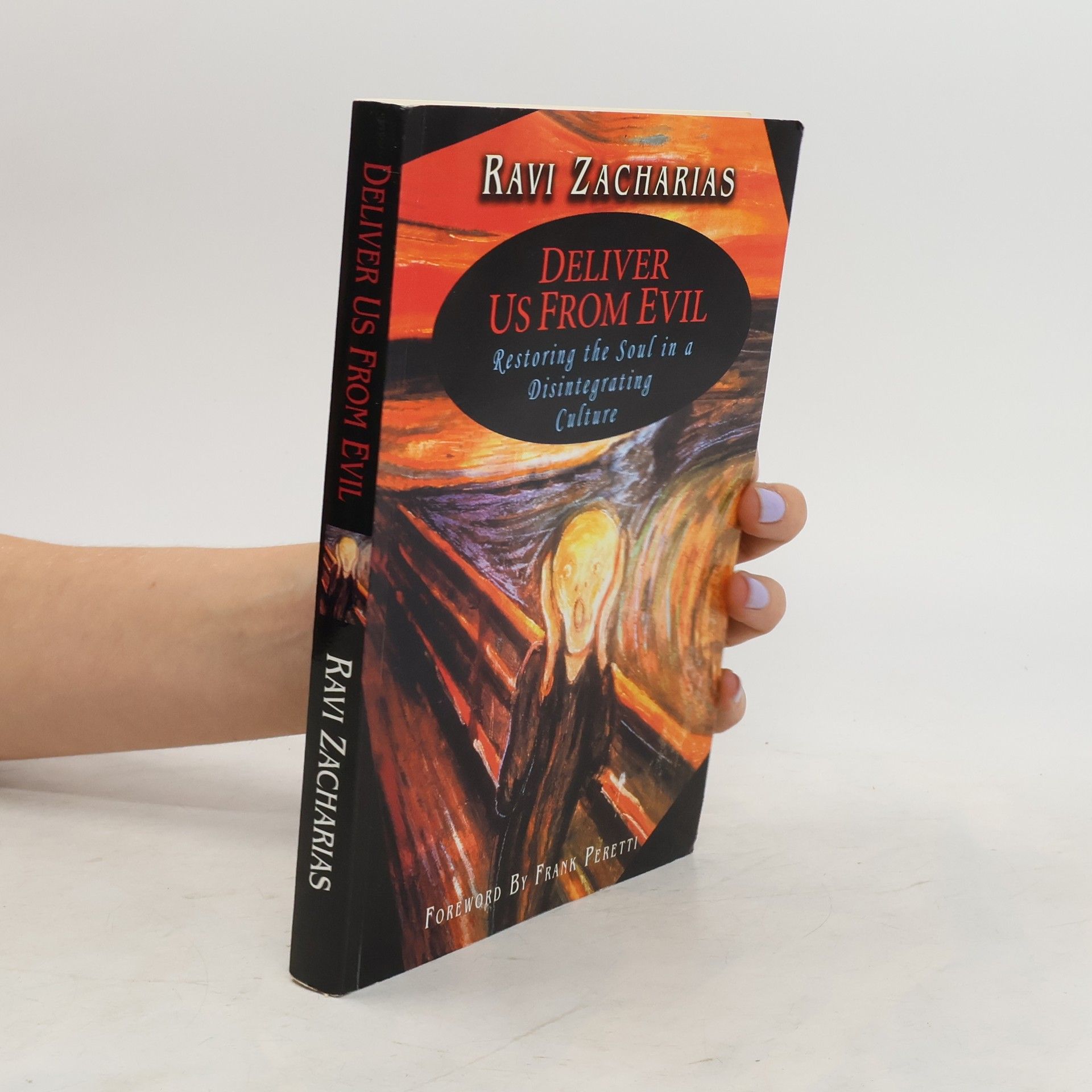 Ravi K. Zacharias Deliver us from evil : restoring the soul in a disintegrating culture