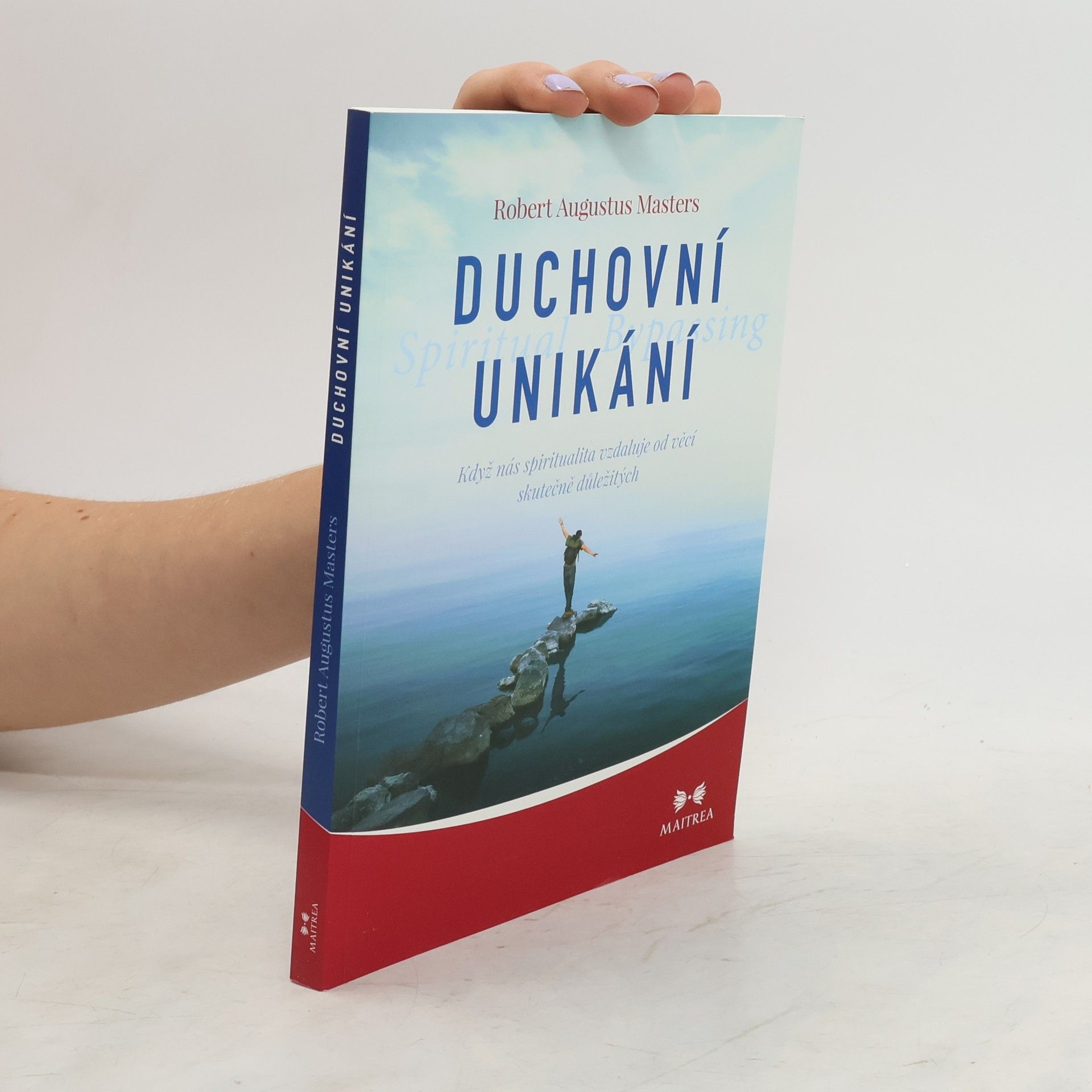 Robert Augustus Masters Duchovní unikání