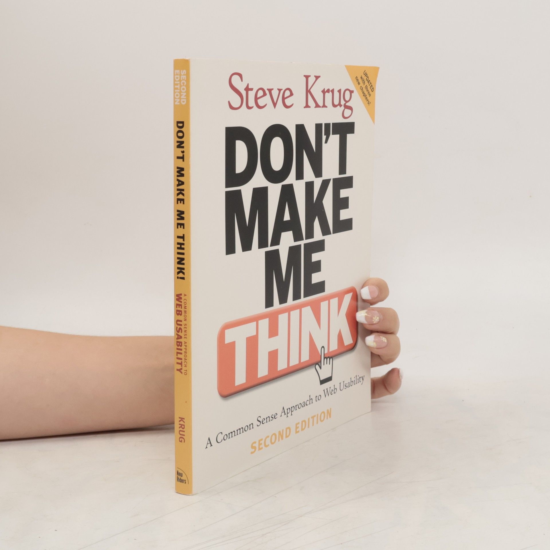 Steve Krug Don't make me think! : a common sense approach to Web usability