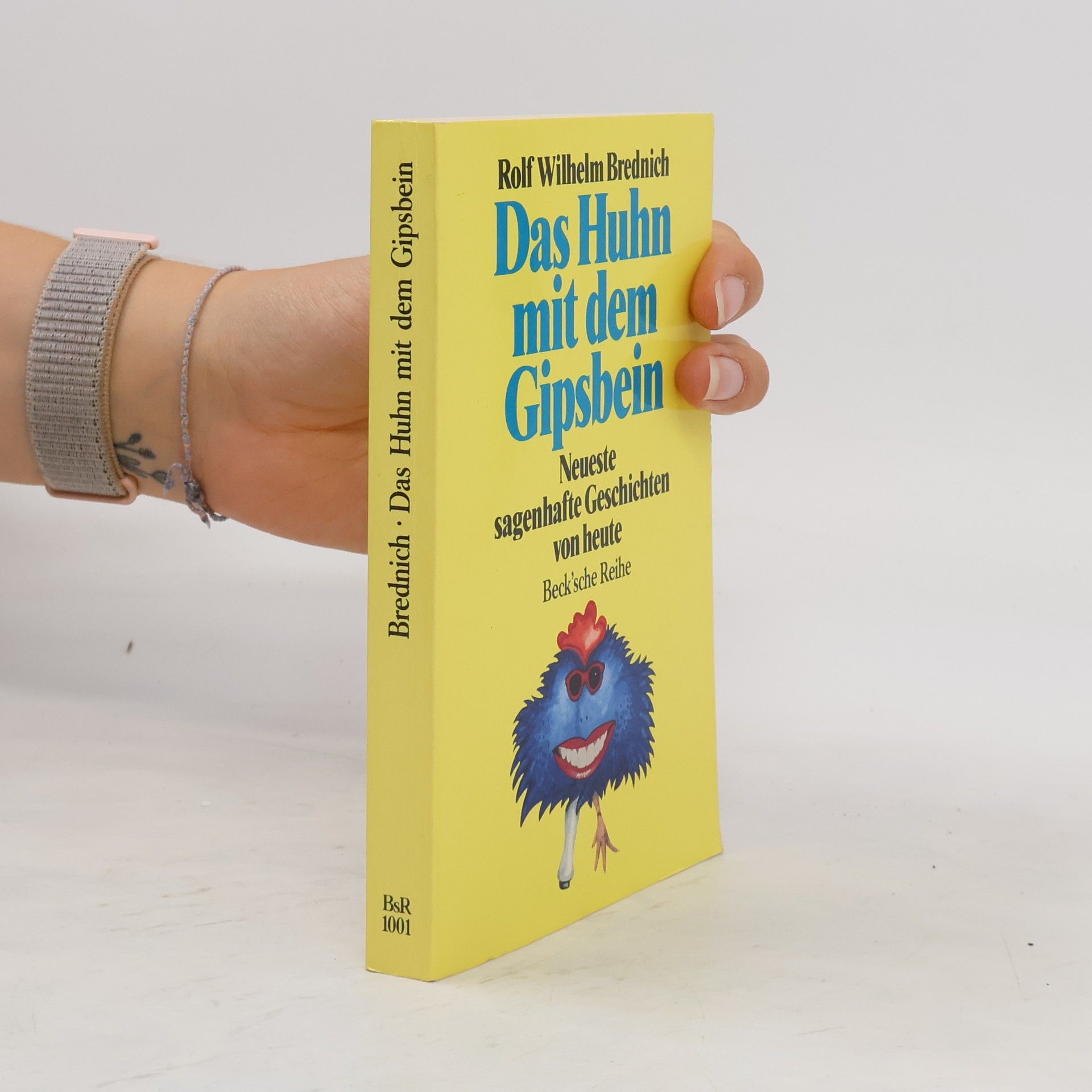 Rolf Wilhelm Brednich Das Huhn mit dem Gipsbein