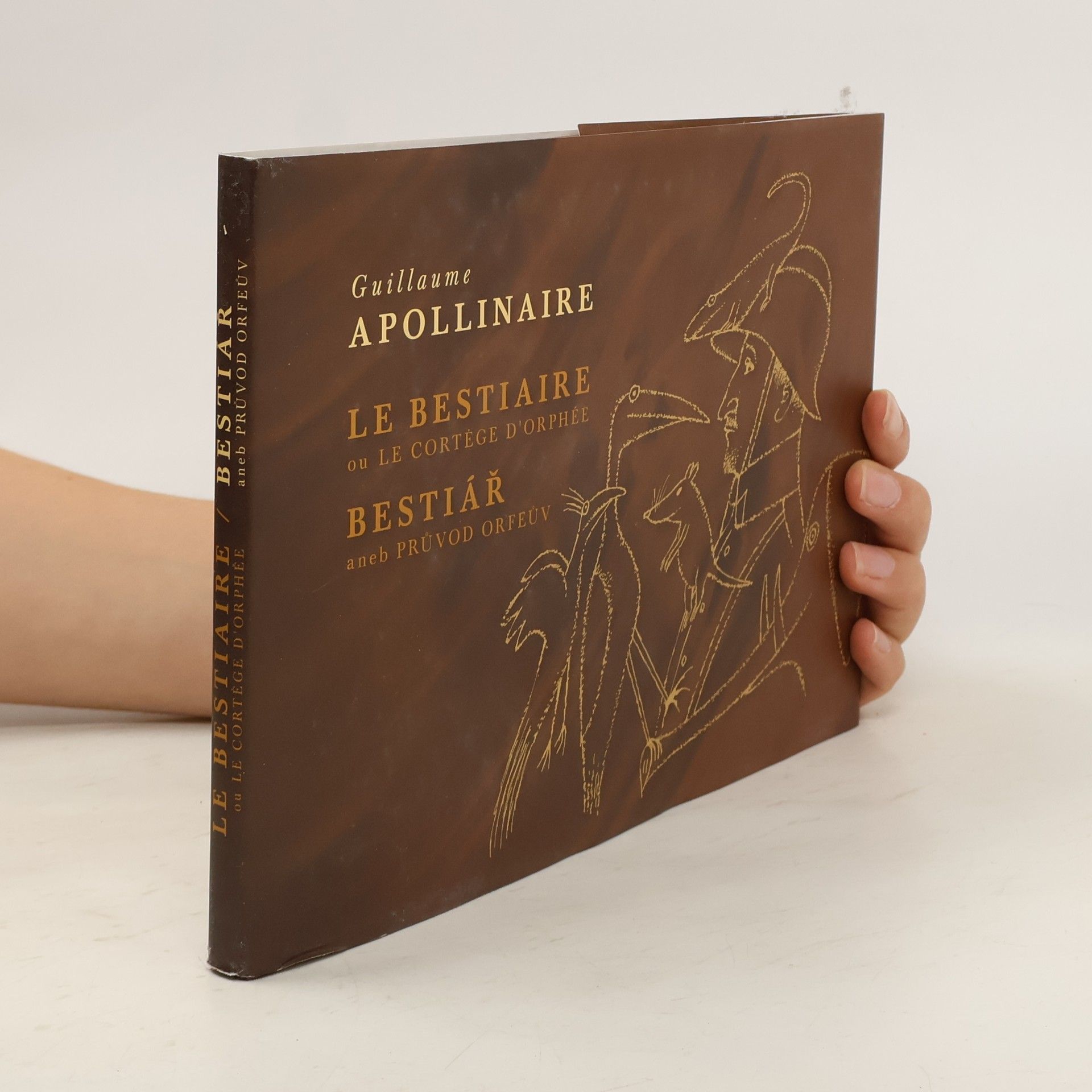 Guillaume Apollinaire Le bestiaire, ou, Le cortège d'Orphée = Bestiář, aneb, Průvod Orfeův