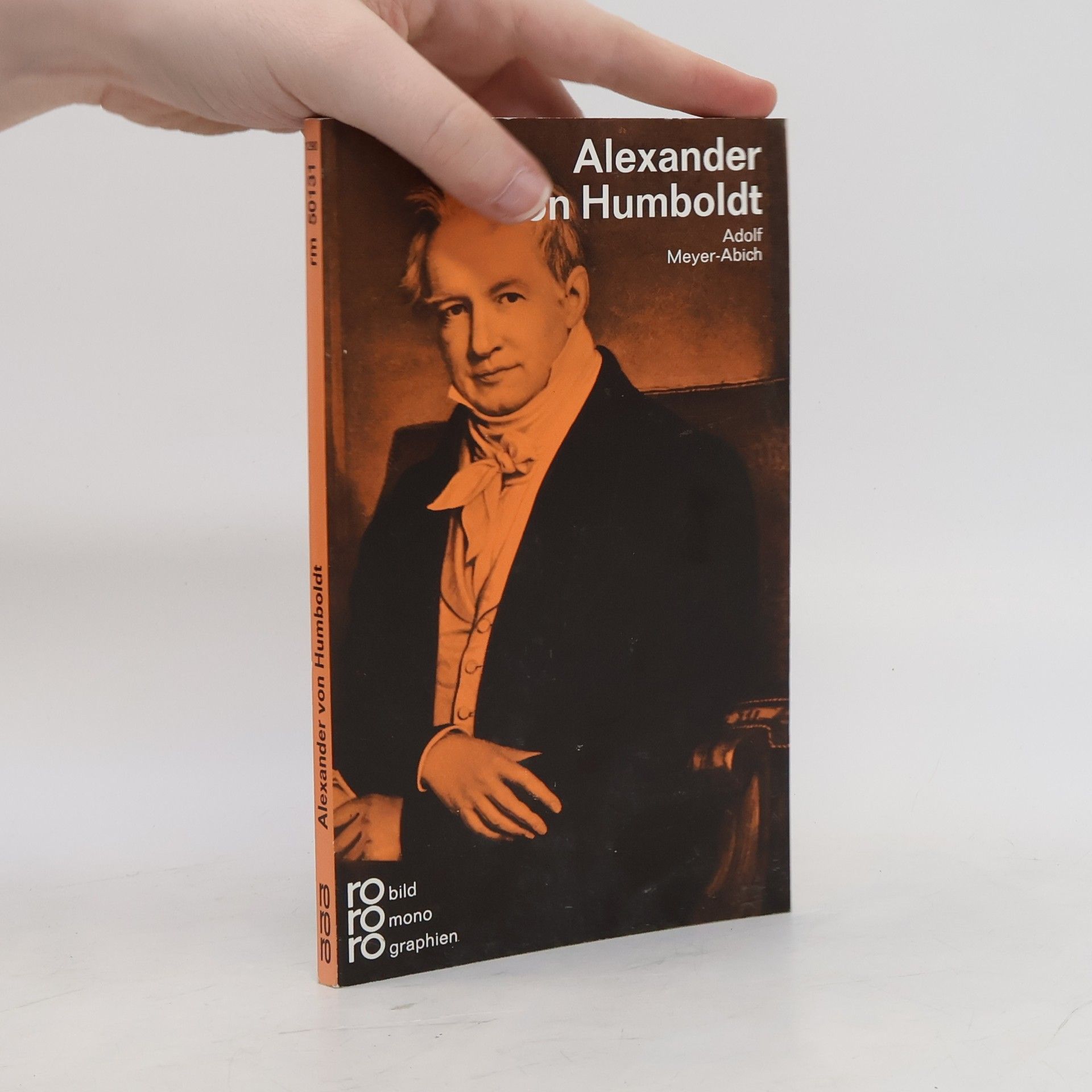 Adolf Meyer Alexander von Humboldt in Selbstzeugnissen und Bilddokumenten