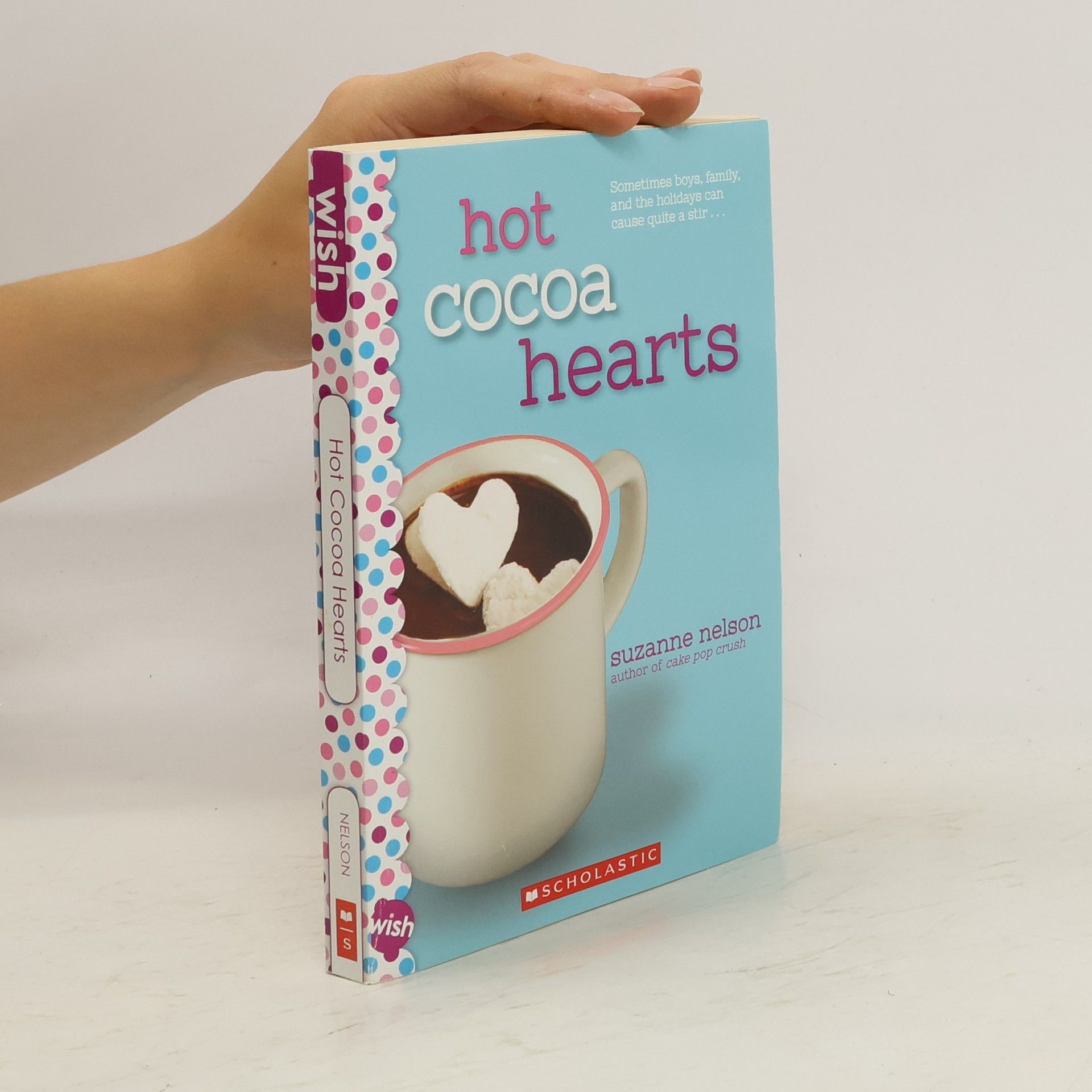 Suzanne Nelson Hot Cocoa Hearts: A Wish Novel