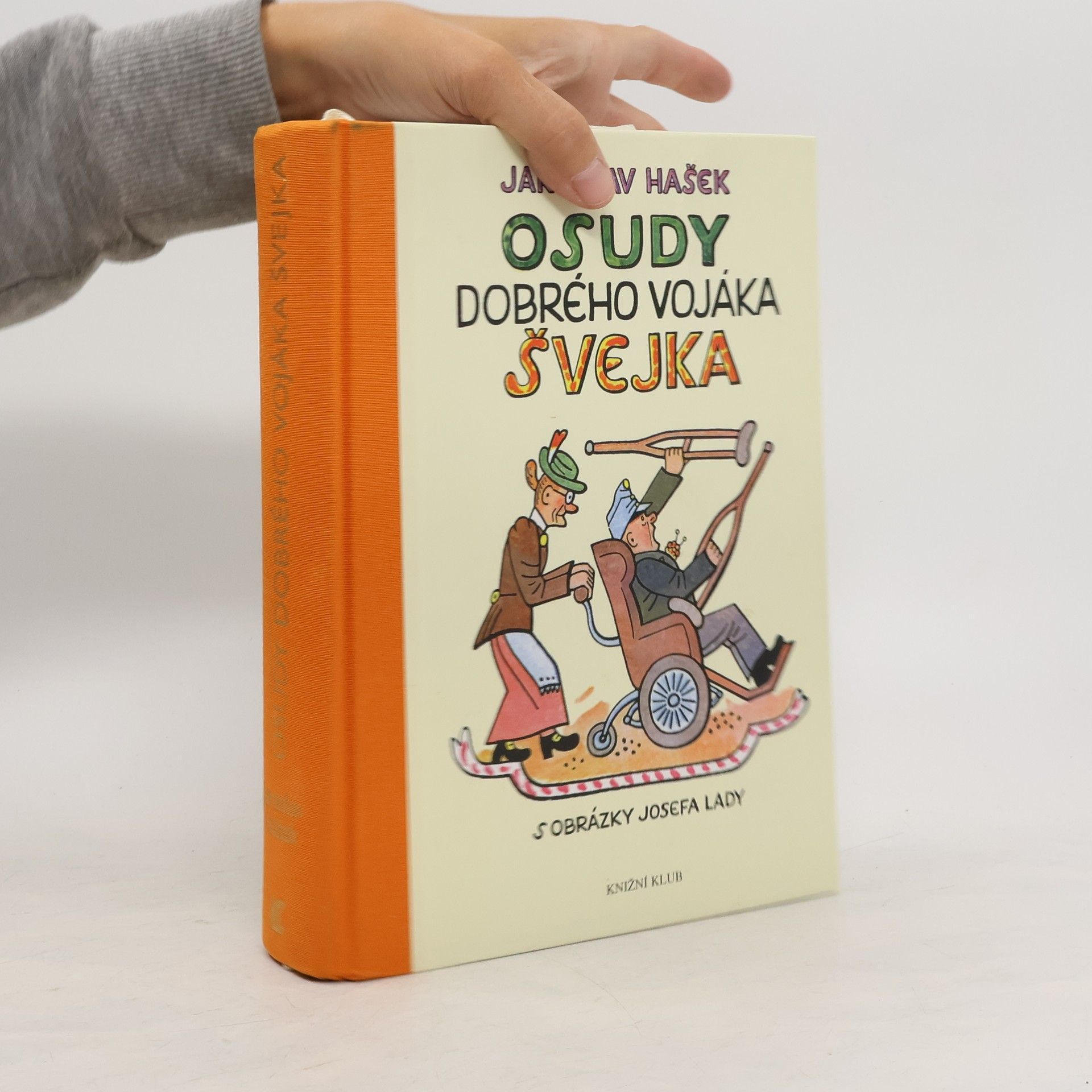 Jaroslav Hašek Osudy dobrého vojáka Švejka za světové války. Díl I-IV