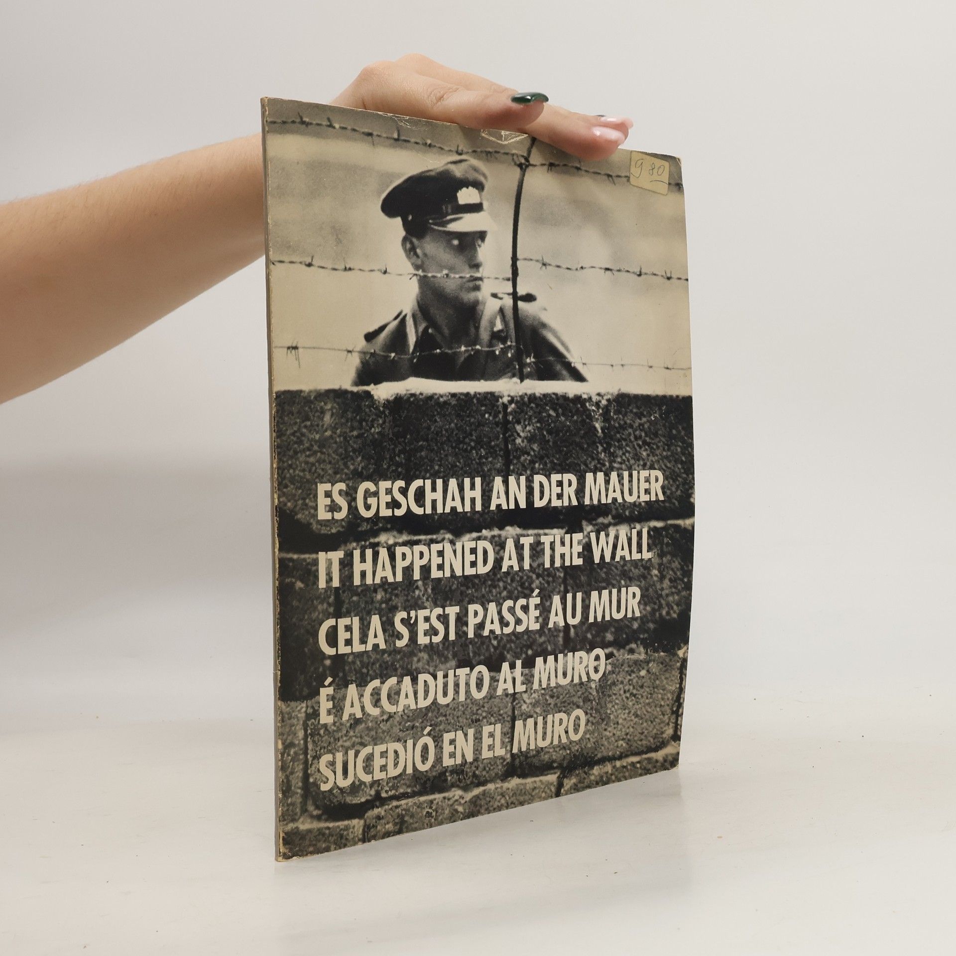 Rainer Hildebrandt Es geschah an Der Mauer = It Happened at the Wall = Cela s'est passé au mur = É accaduto al muro = Sucedió en el muro
