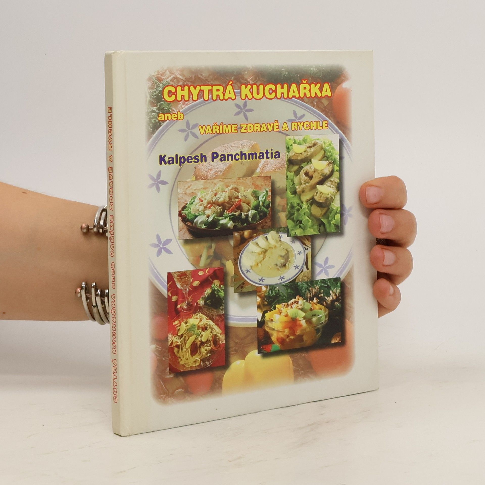 Kalpesh Panchmatia Chytrá kuchařka aneb vaříme zdravě a rychle