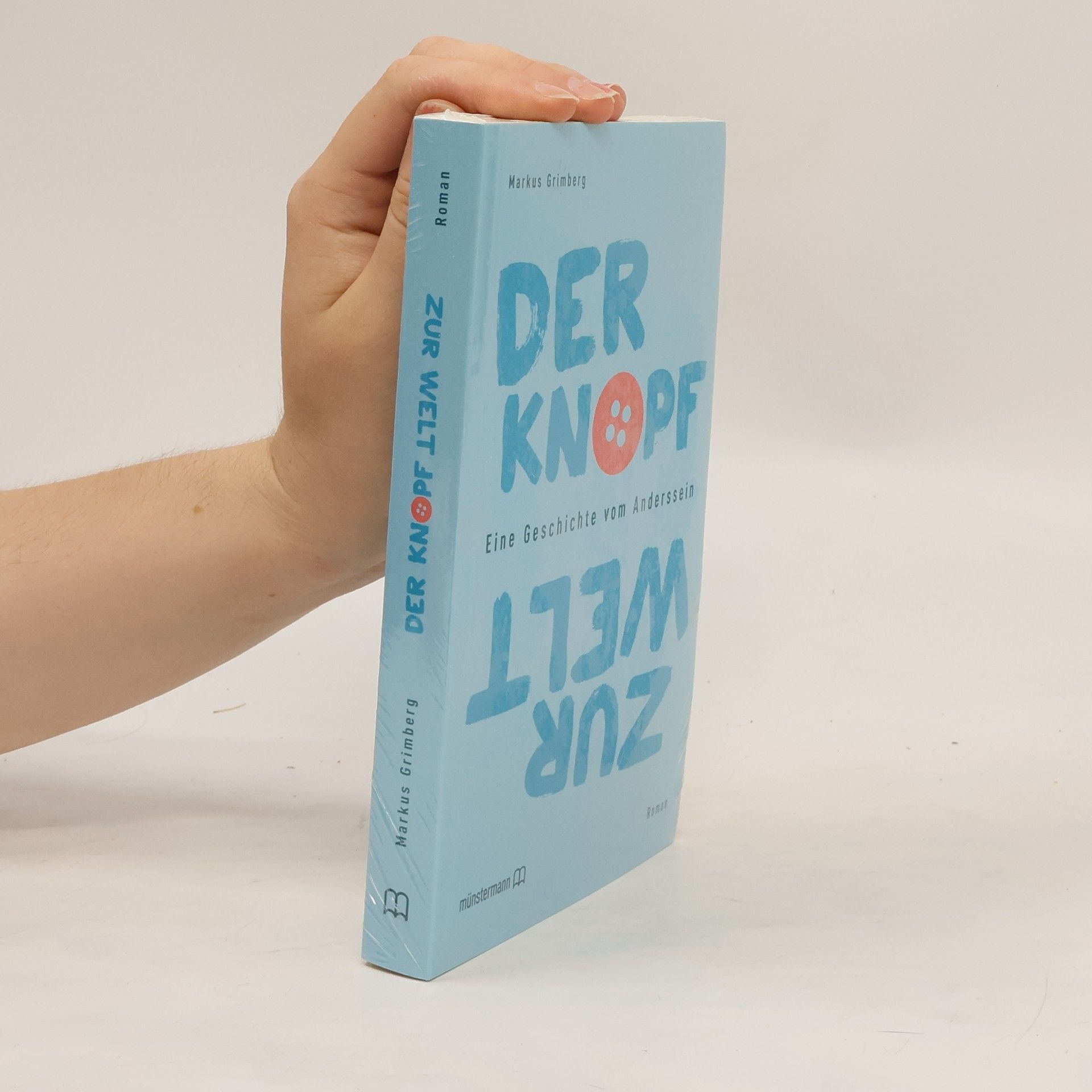 Markus Grimberg Der Knopf zur Welt