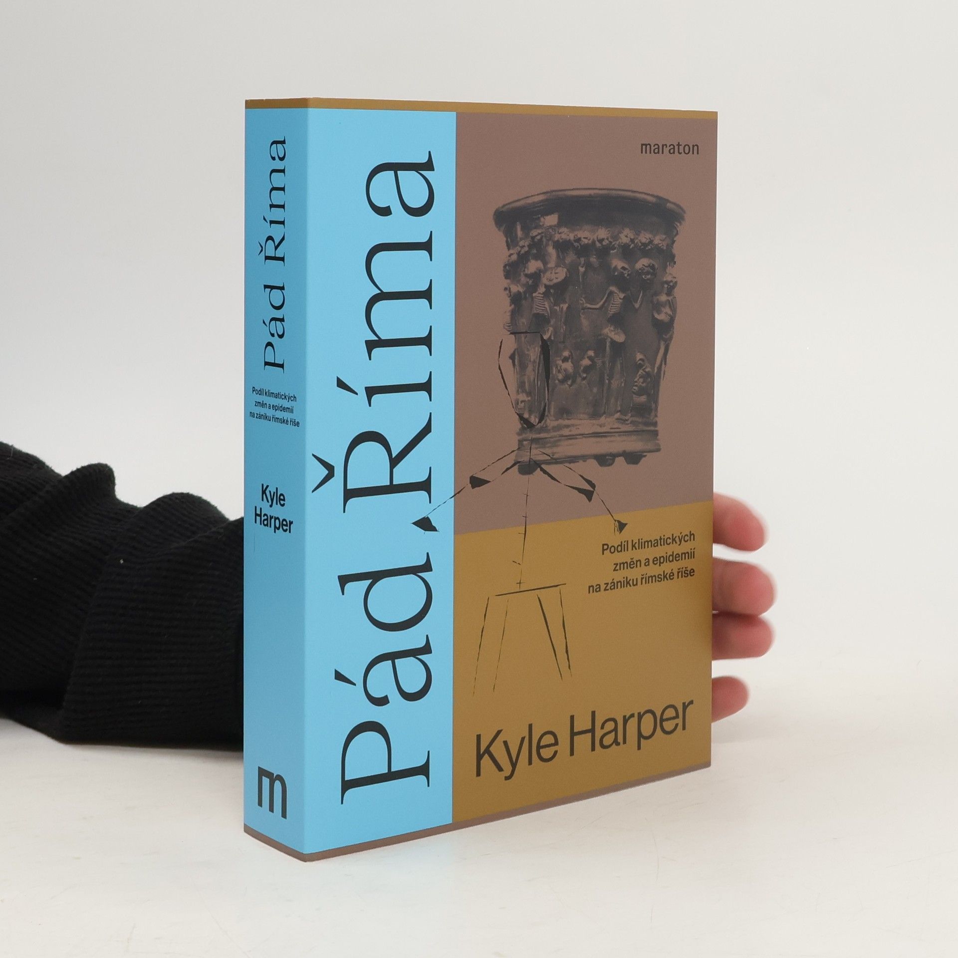 Kyle Harper Pád Říma : podíl klimatických změn a epidemií na zániku římské říše