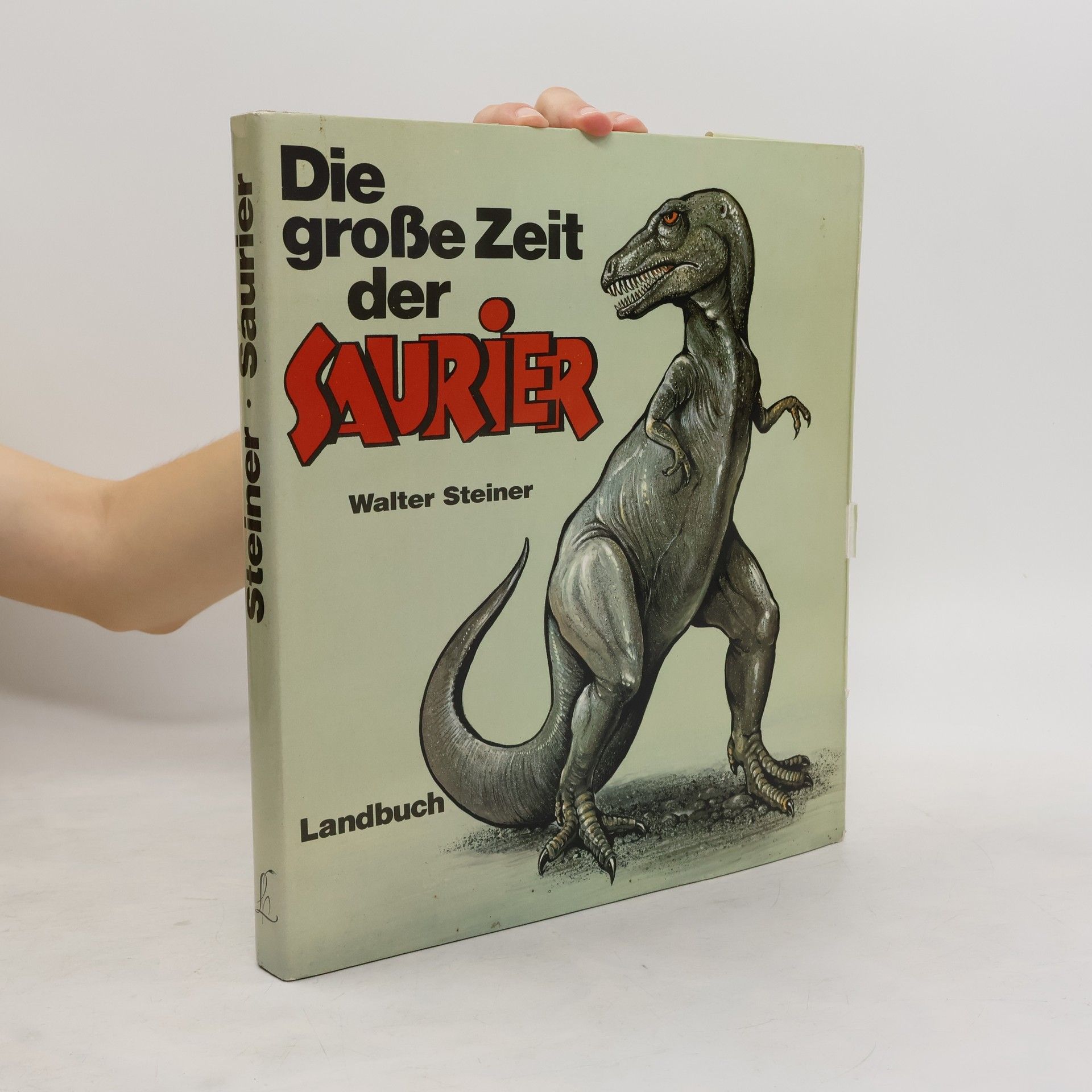 Walter Steiner Die grosse Zeit der Saurier
