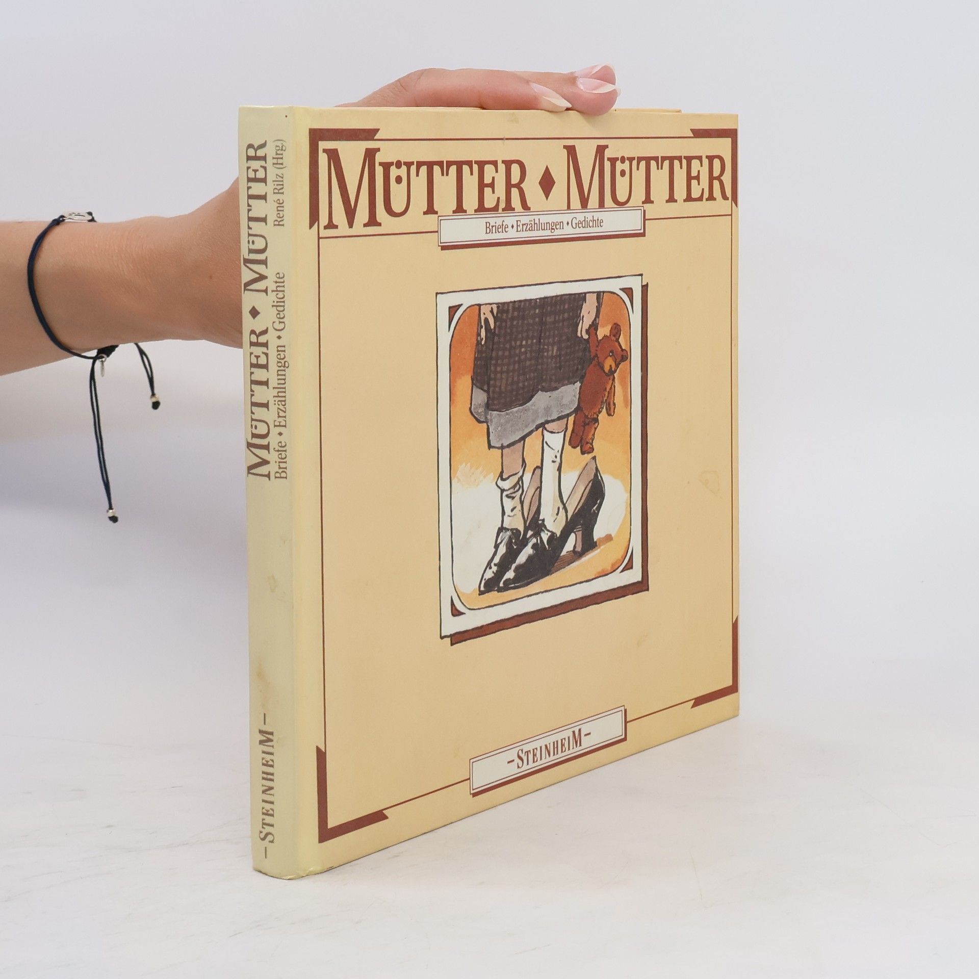 René Rilz Mütter, Mütter. Briefe - Erzählungen - Gedichte und Erinnerungen.