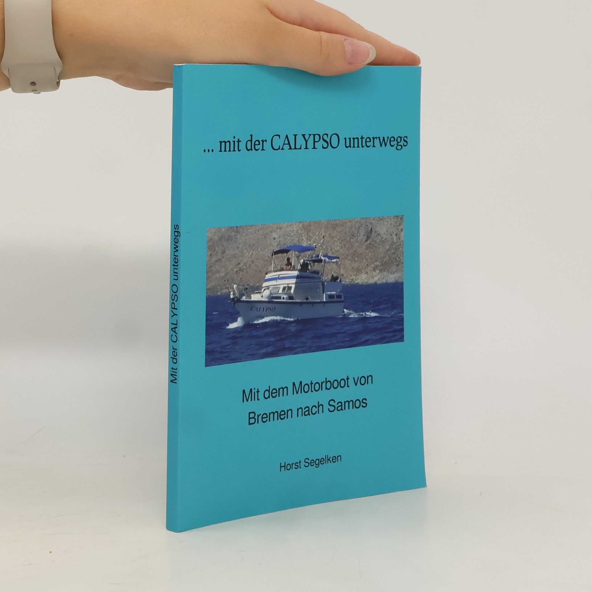 Horst Segelken ...mit der CALYPSO unterwegs