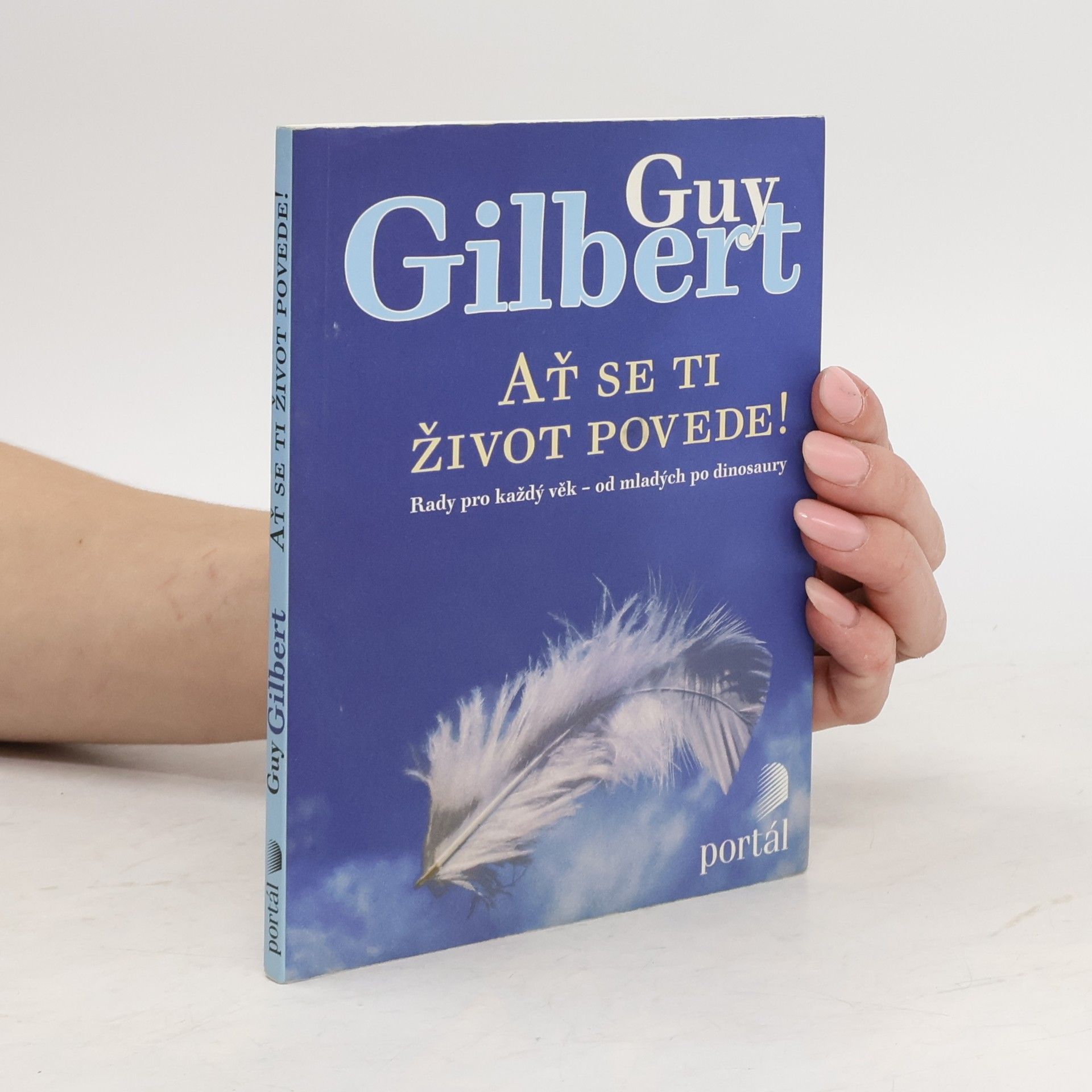 Guy Gilbert Ať se ti život povede!