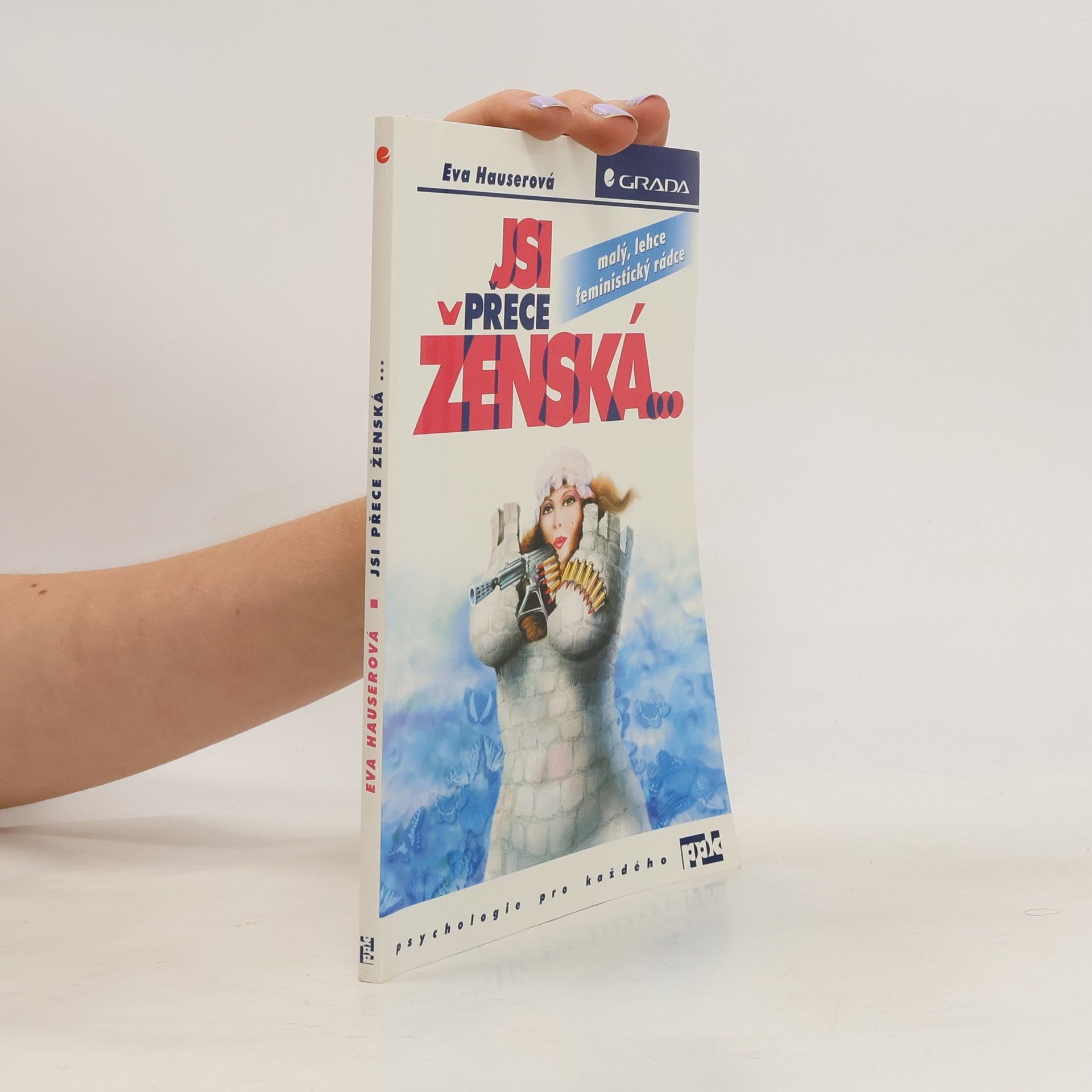 Eva Hauser Jsi přece ženská. Malý, lehce feministický rádce