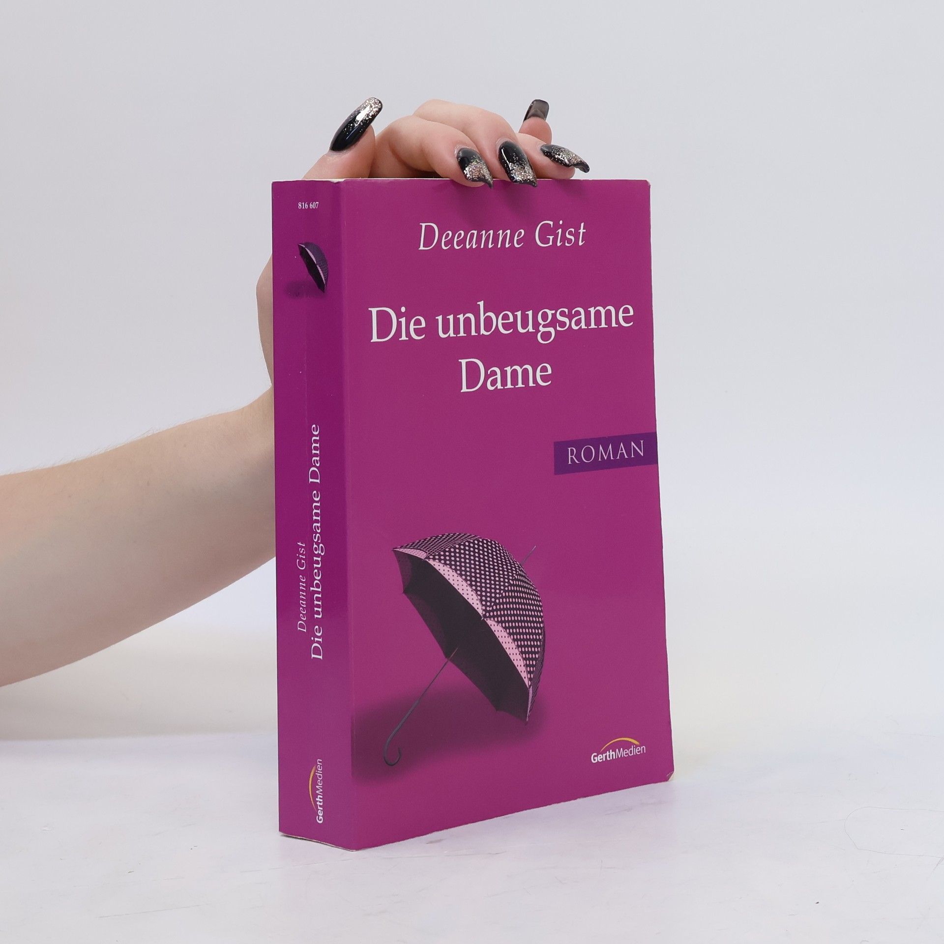 Deeanne Gist Die unbeugsame Dame. Roman.