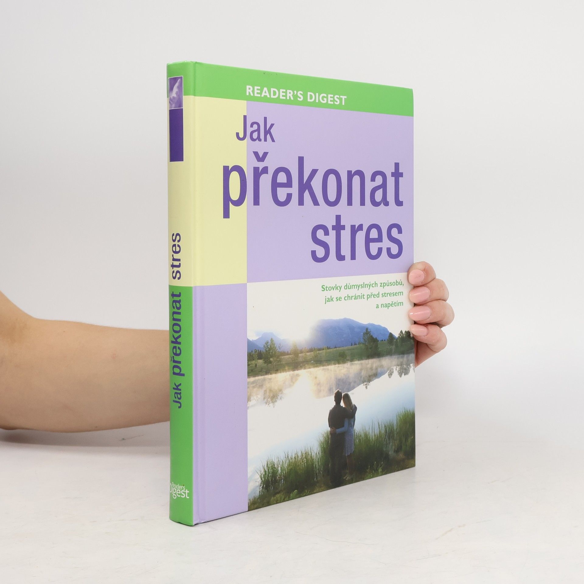 Hana Kušiaková Pafková Jak překonat stres. Stovky důmyslných způsobů, jak se chránit před stresem a napětím