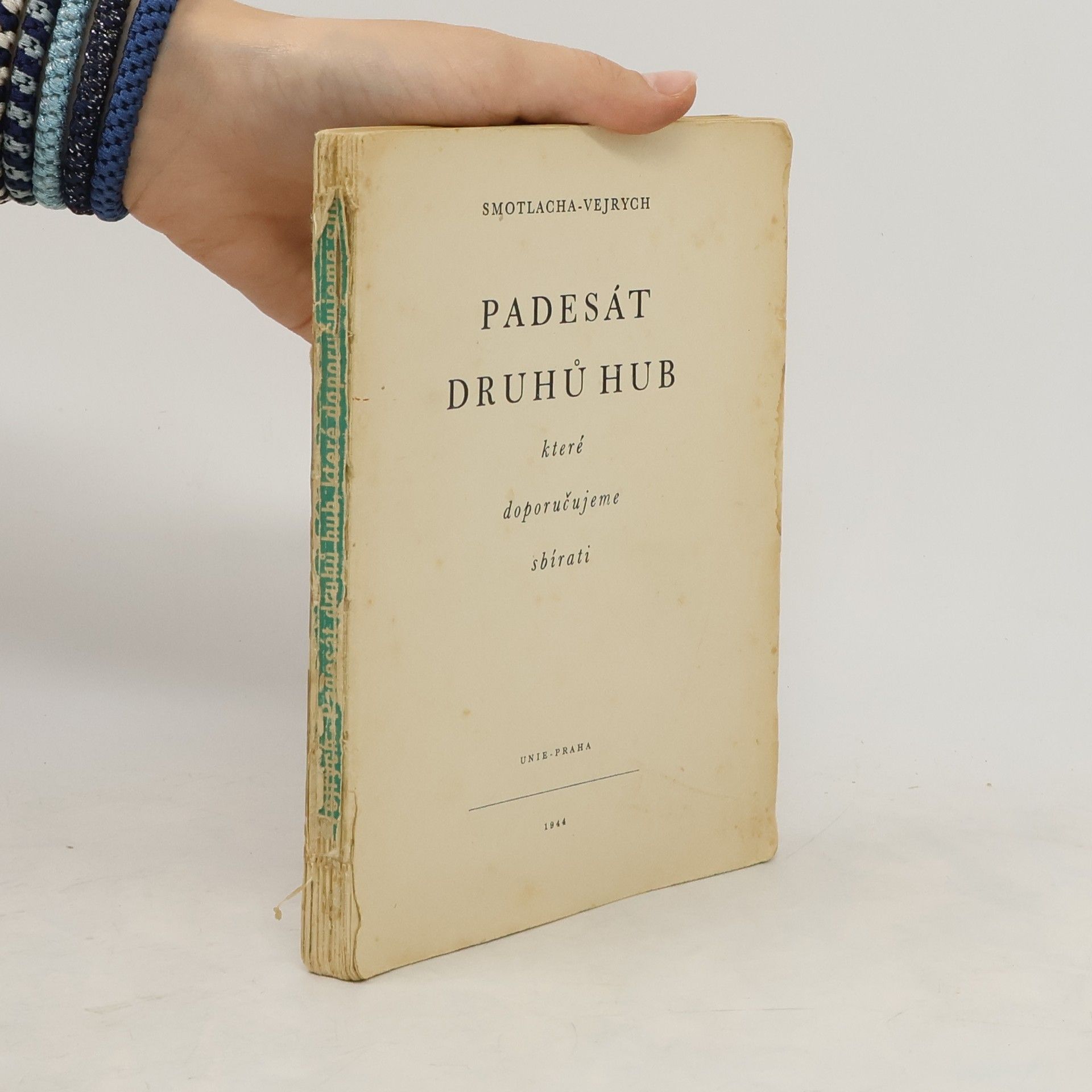Smotlacha František Padesát druhů hub, které doporučujeme sbírati