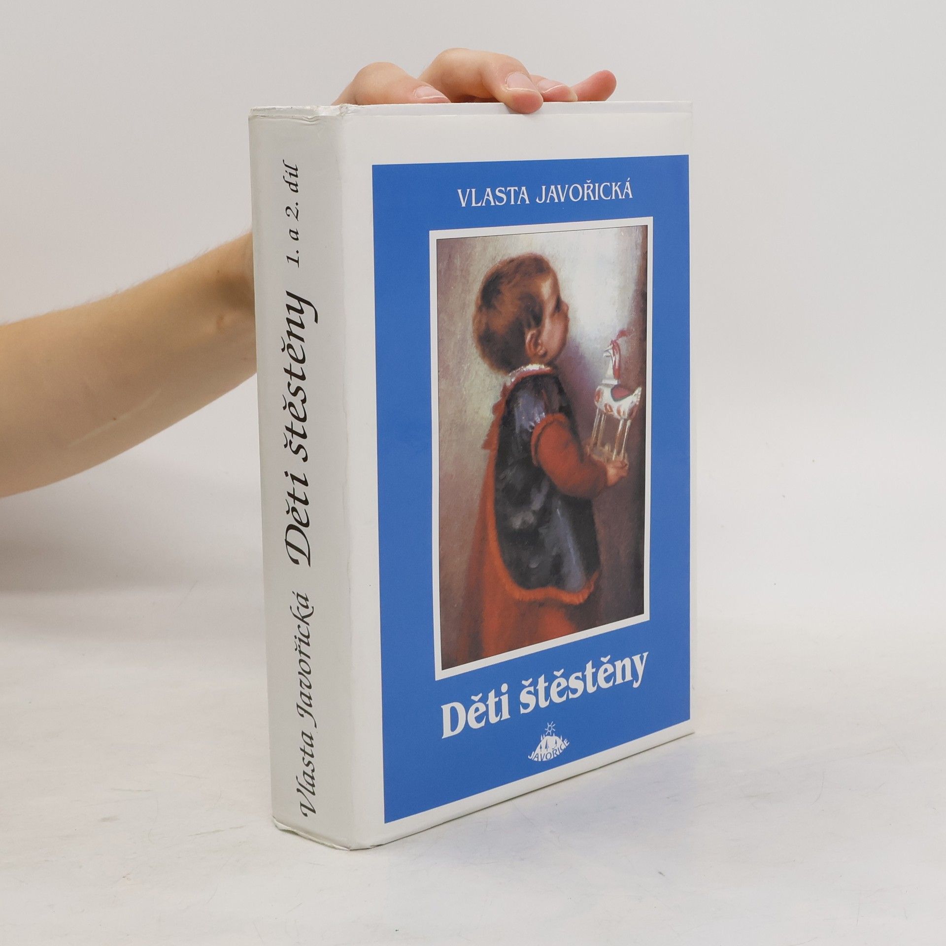 Vlasta Javořická Děti štěstěny I. a II. díl (jeden svazek)