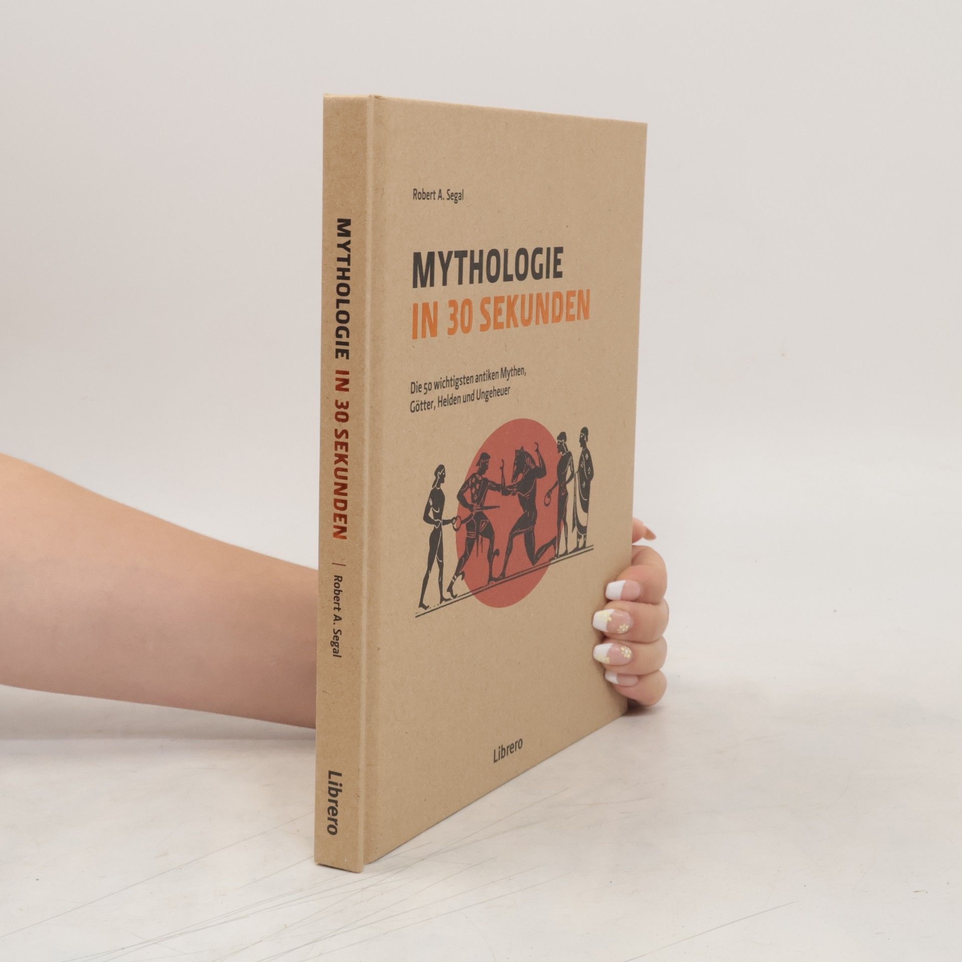 Robert Alan Segal Mythologie in 30 sekunden