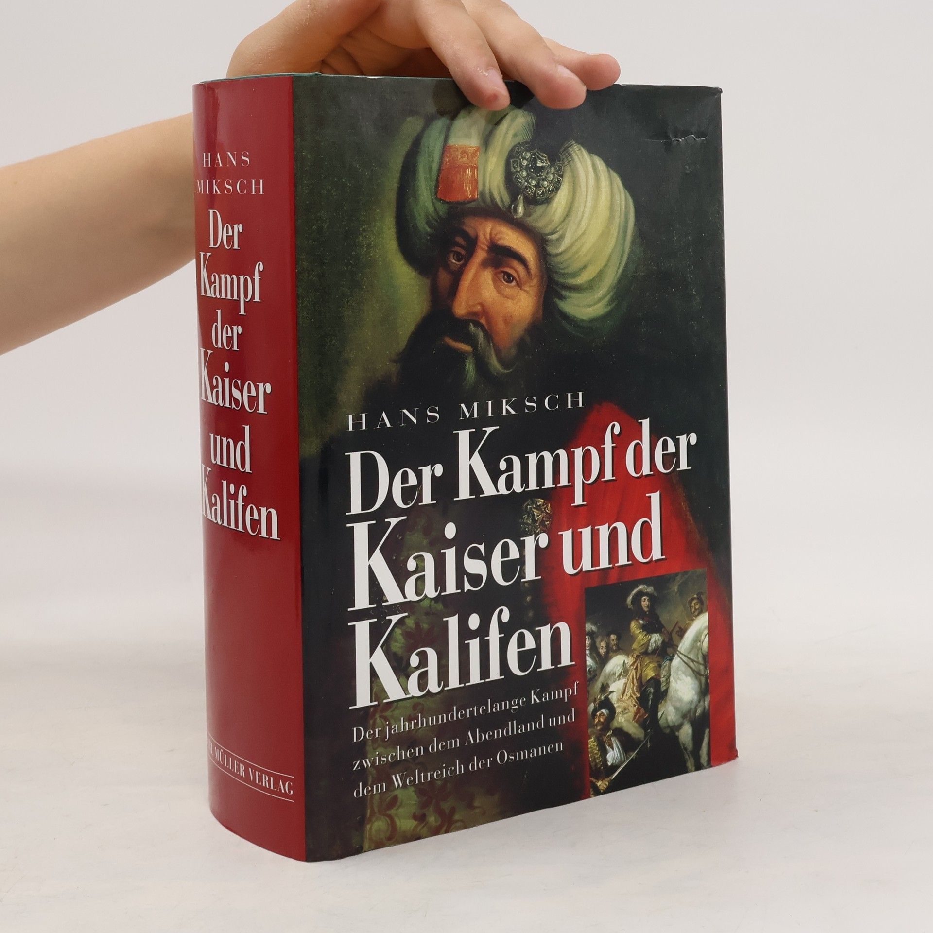 Hans Miksch Der Kampf der Kaiser und Kalifen