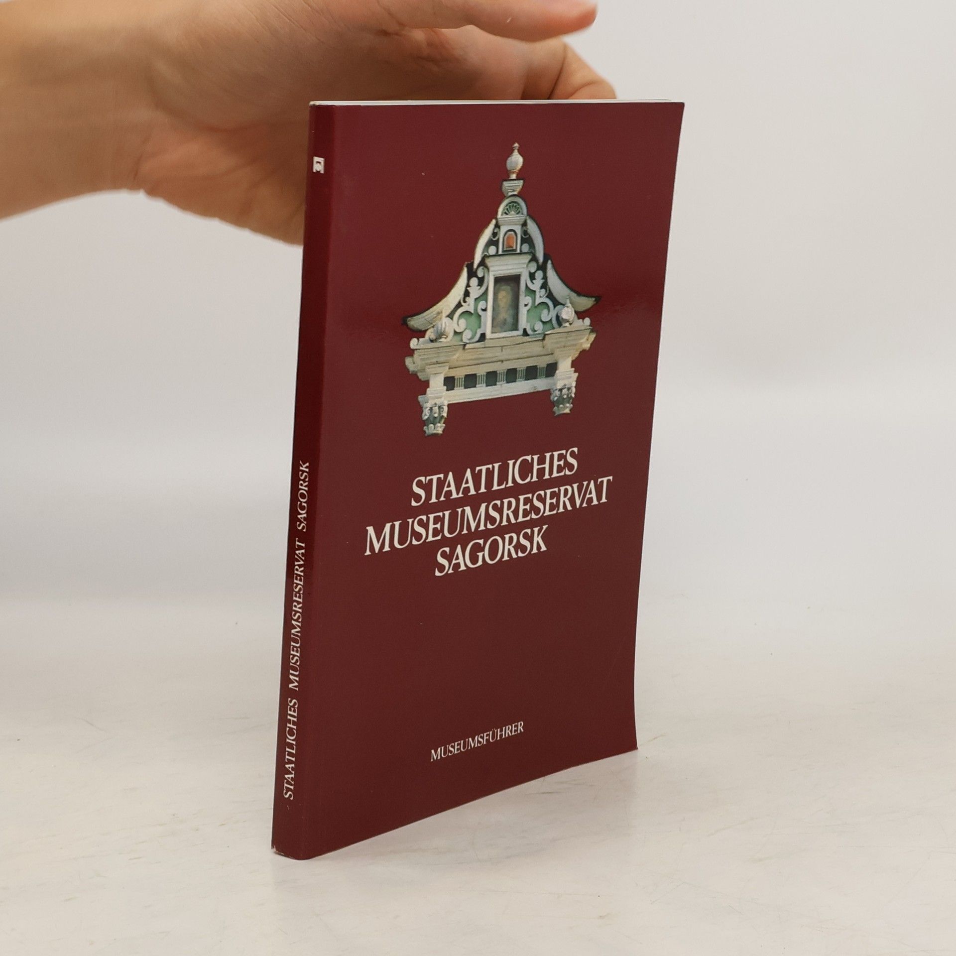 Autorenkollektiv Museumsführer/Staatliches Museumsreservat Sagorsk