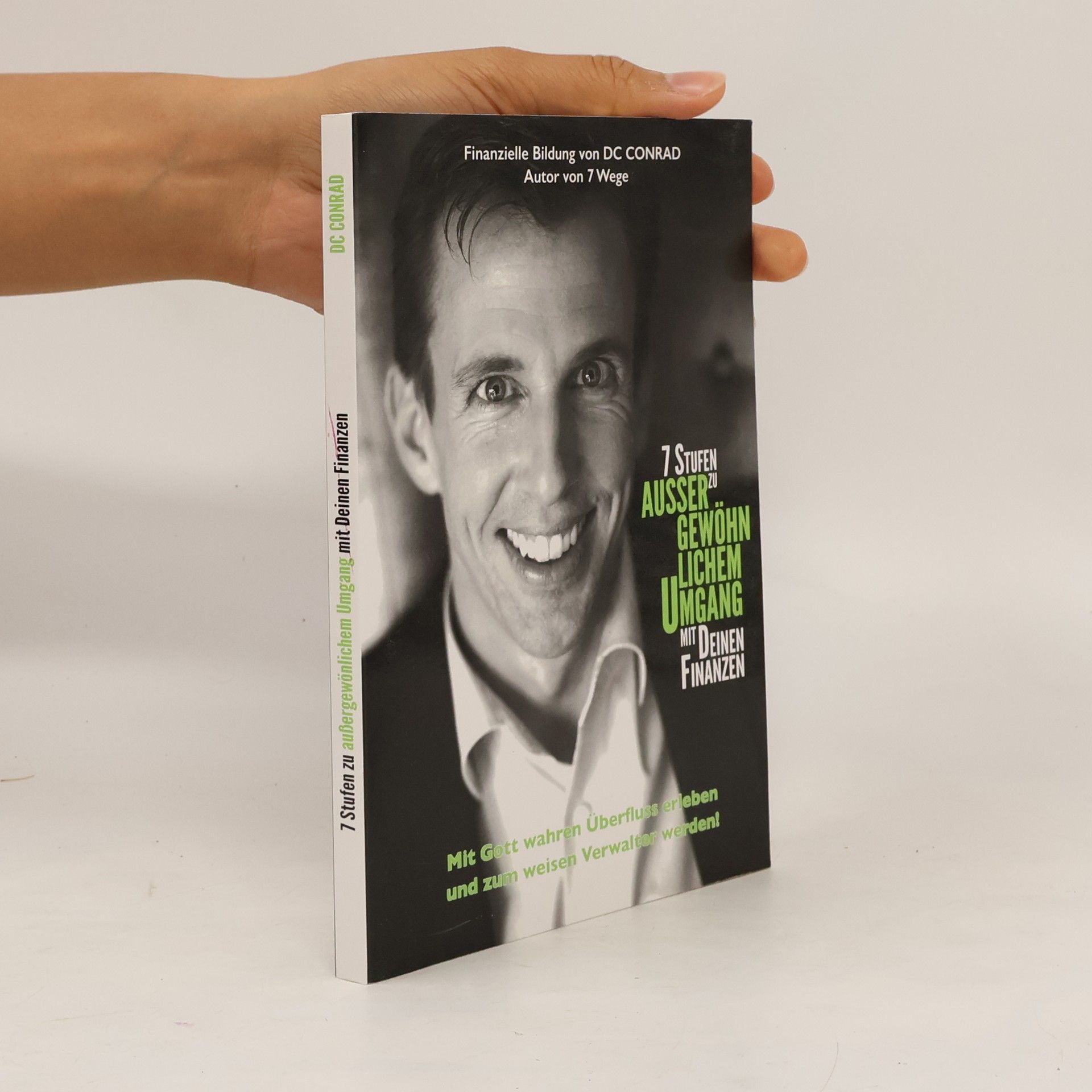 Richard Conrad Dieter 7 Stufen zu außergewöhnlichem Umgang mit Deinen Finanzen