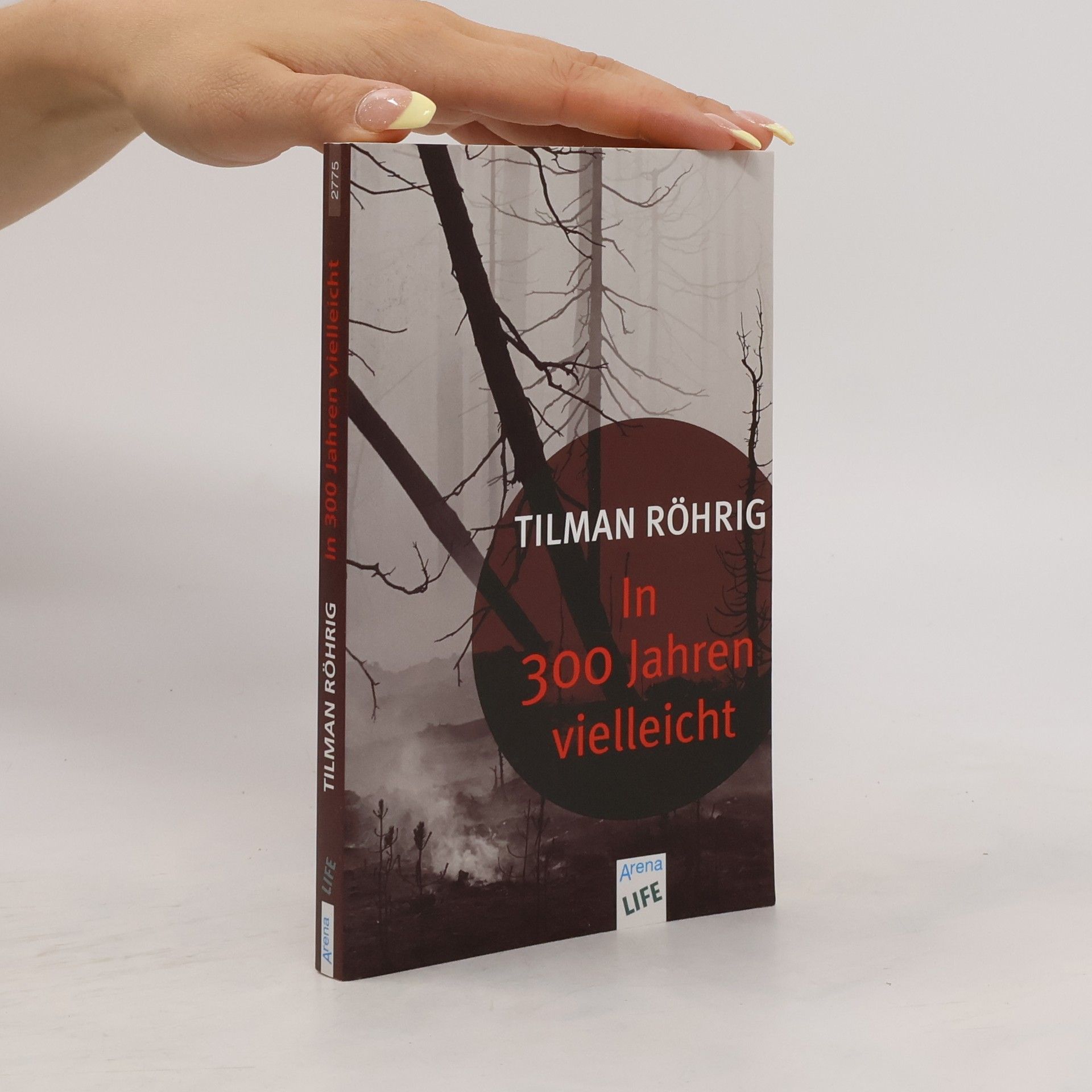 Tilman Röhrig In 300 Jahren vielleicht