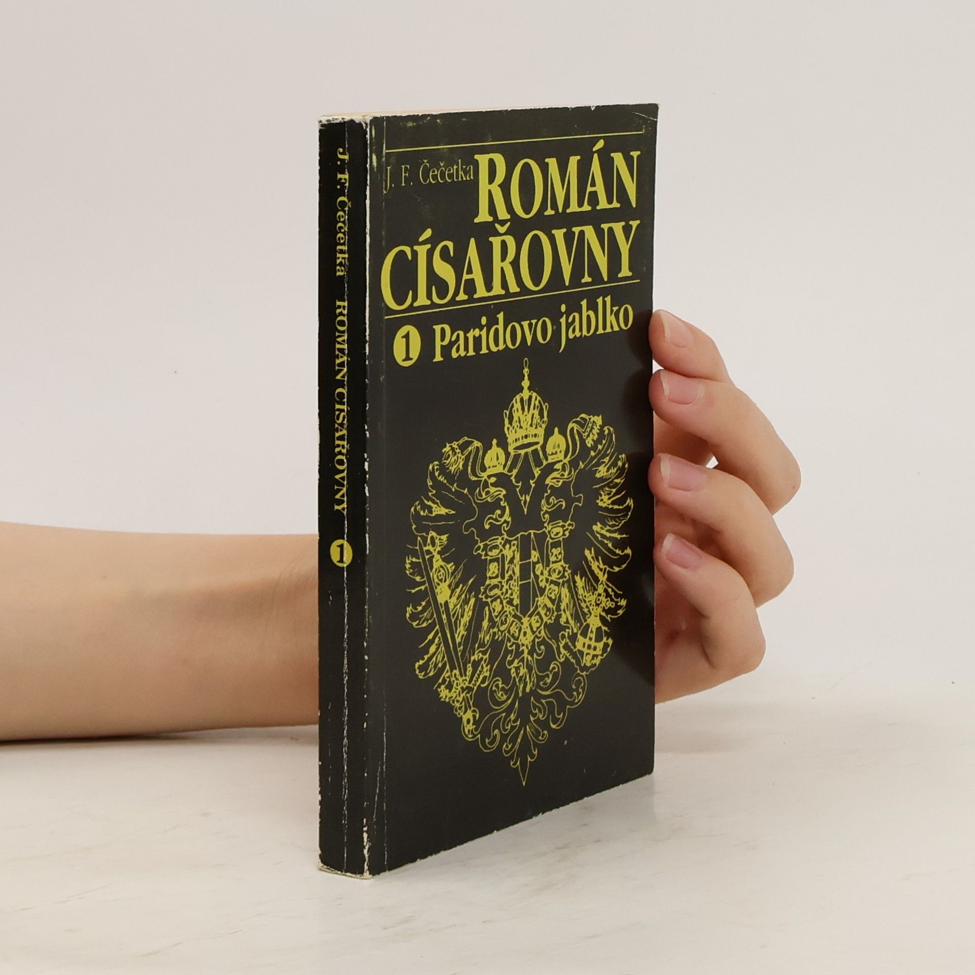 František Josef Čečetka Román císařovny: První díl, Paridovo jablko