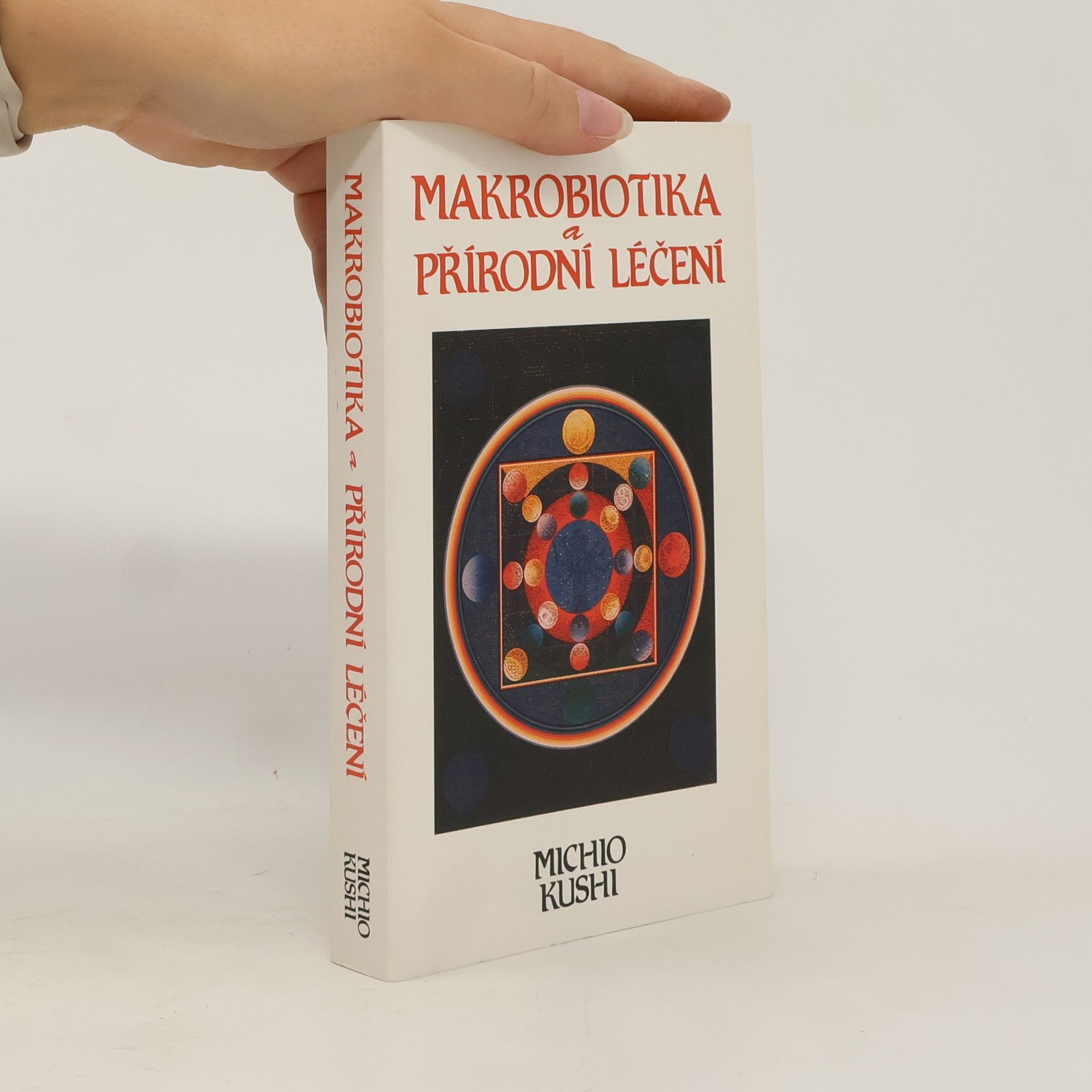 Michio Kushi Makrobiotika a přírodní léčení