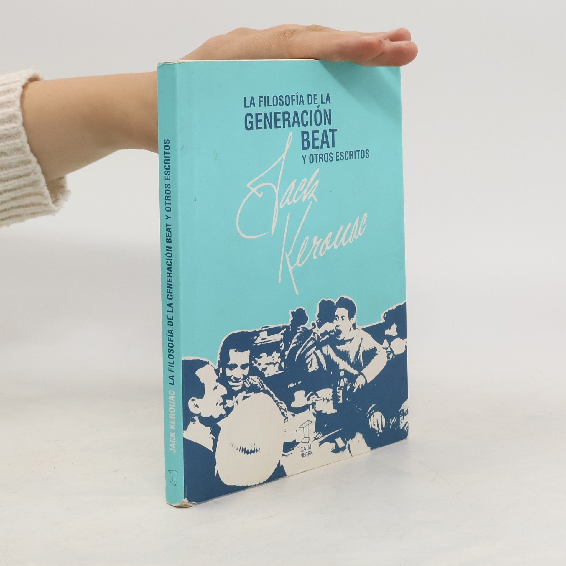 Jack Kerouac La filosofía de la generación Beat y otros escritos