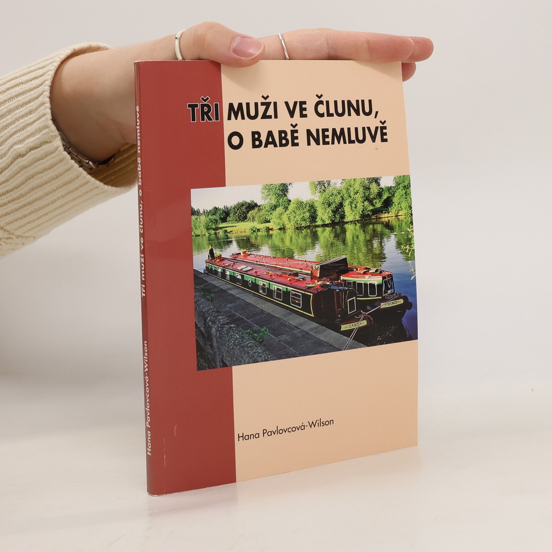 Hana Pavlovcová Wilson Tři muži ve člunu, o babě nemluvě (asi věnování autora)