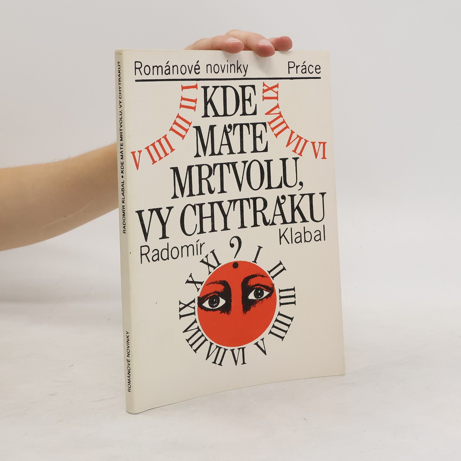 Radomír Klabal Kde máte mrtvolu, vy chytráku?