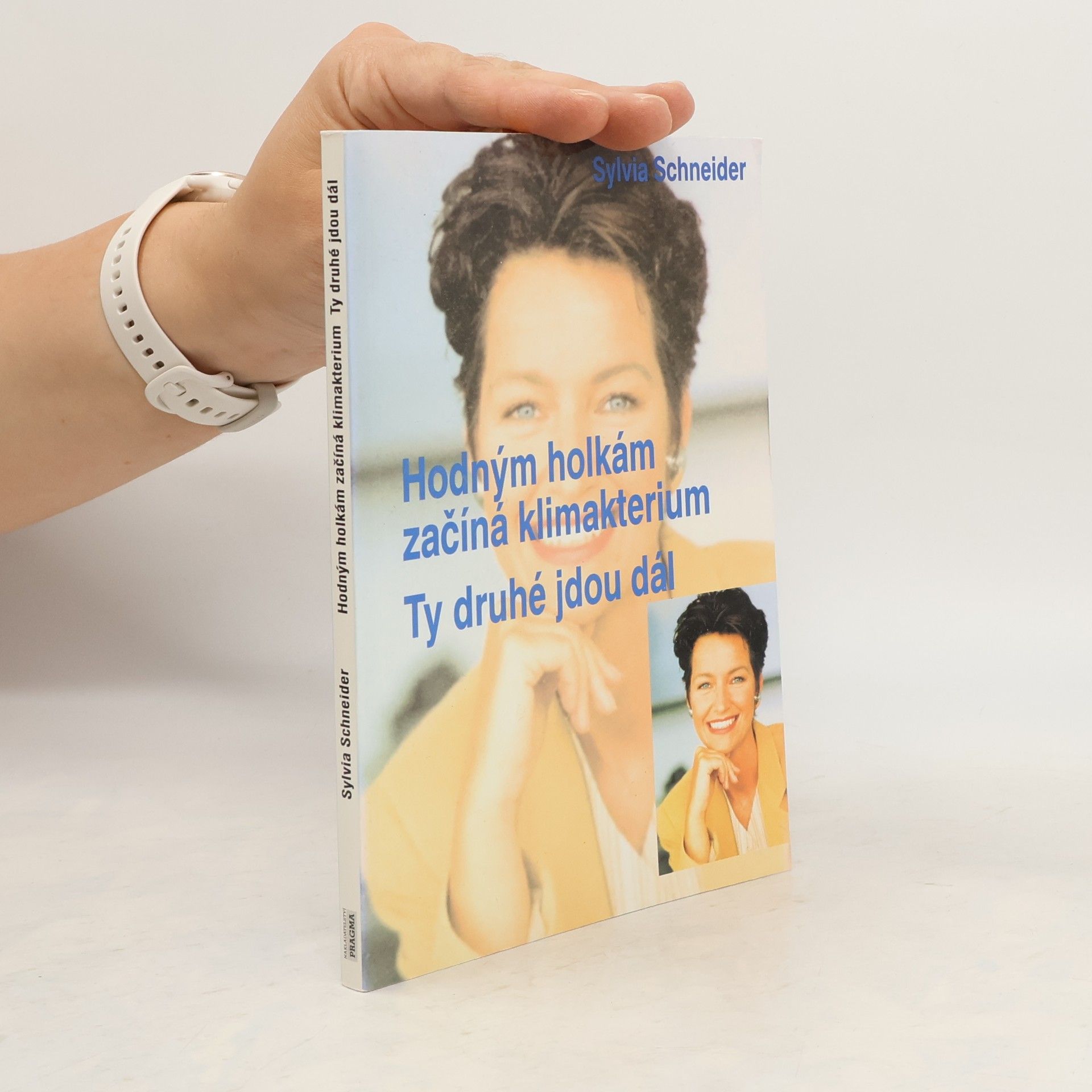 Sylvia Schneider Hodným holkám začíná klimakterium - ty druhé jdou dál