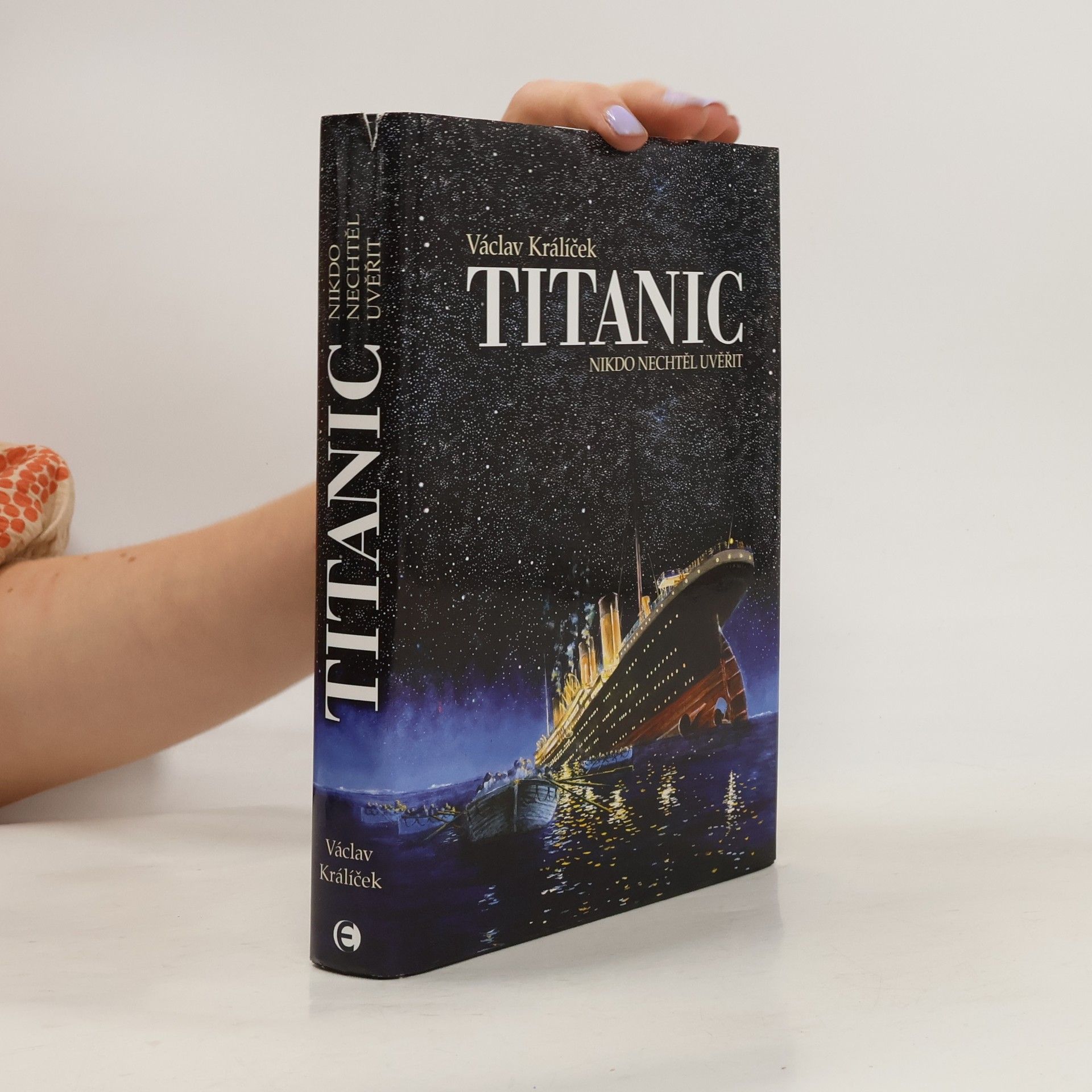 Václav Králíček Titanic: Nikdo nechtěl uvěřit
