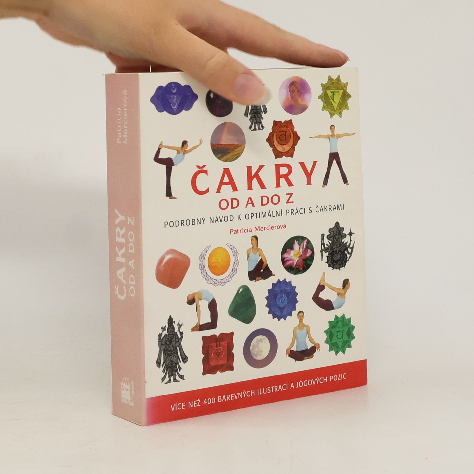Patricia Mercier Čakry od A do Z: Podrobný návod k optimální práci s čakrami