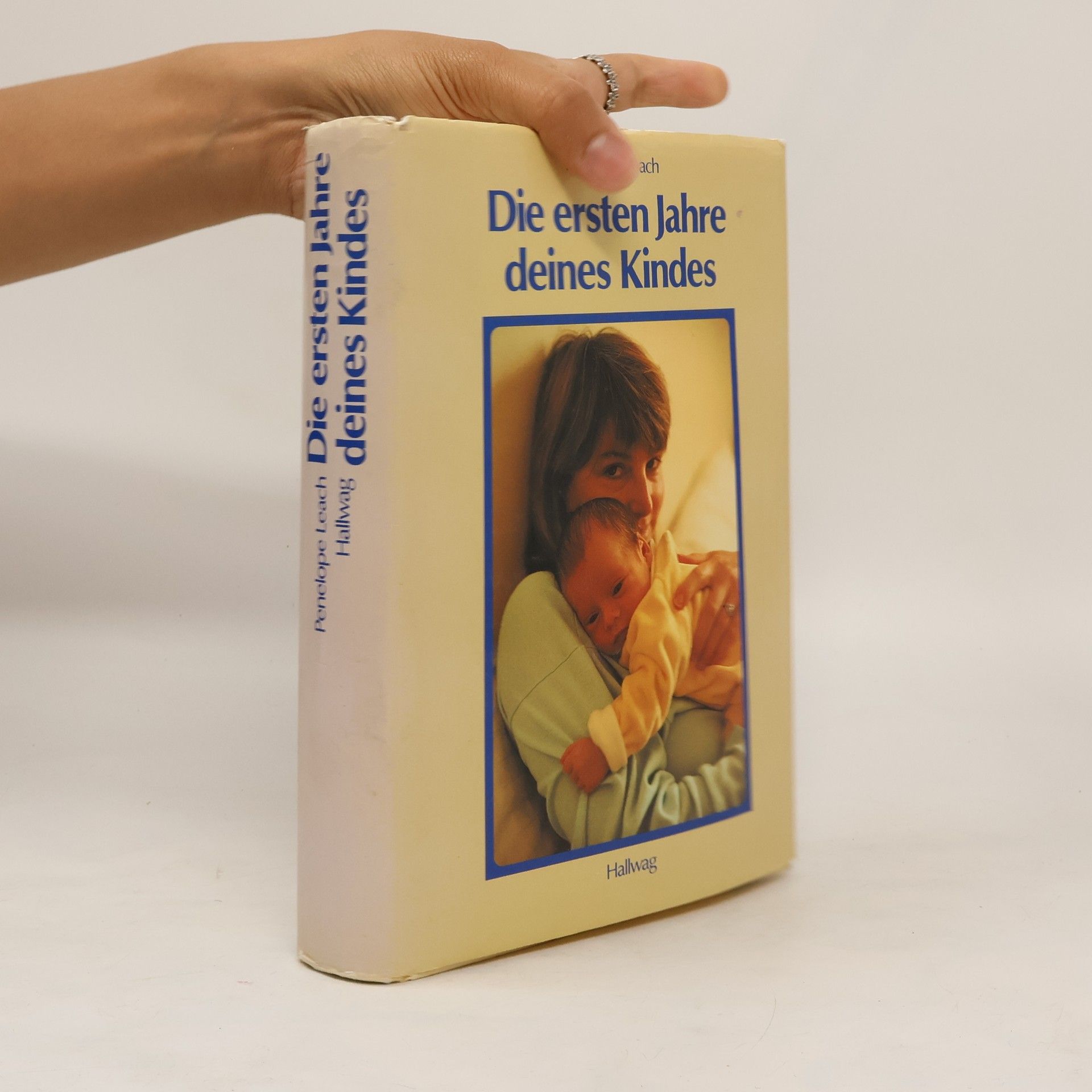 Penelope Leach Die ersten Jahre deines Kindes