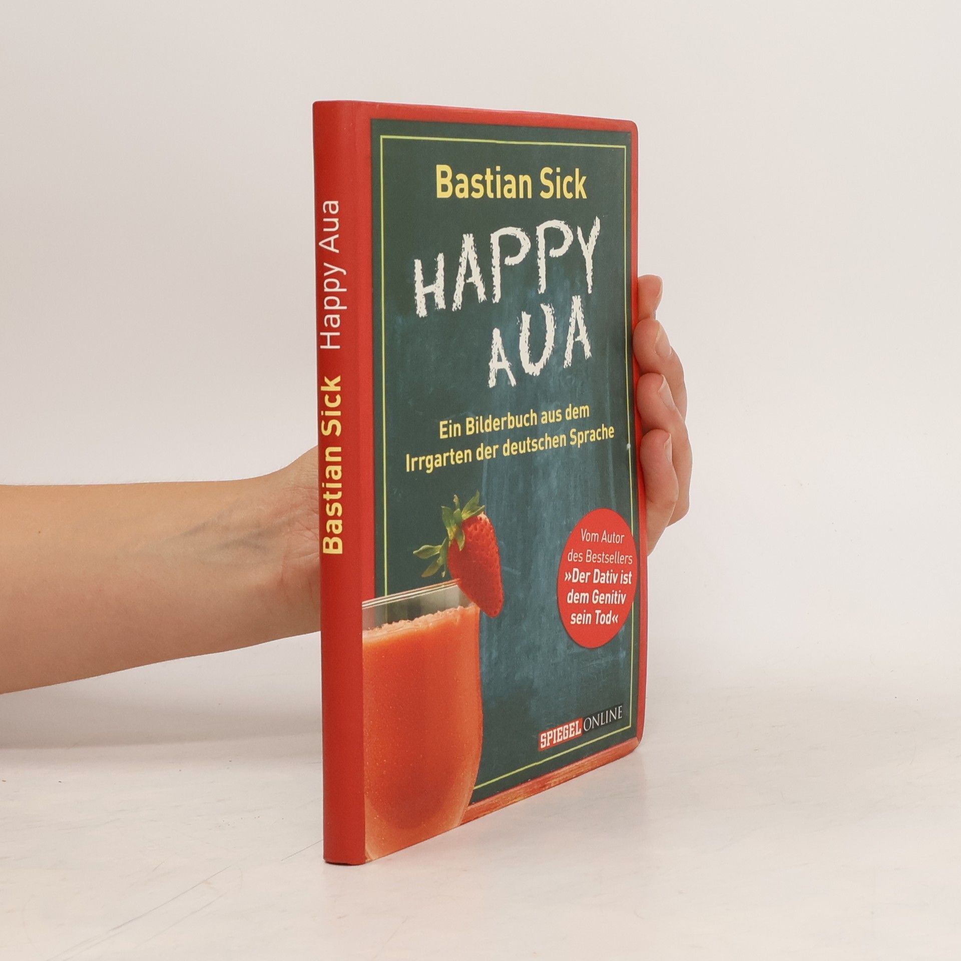 Bastian Sick Happy Aua. Ein Bilderbuch aus dem Irrgarten der deutschen Sprache