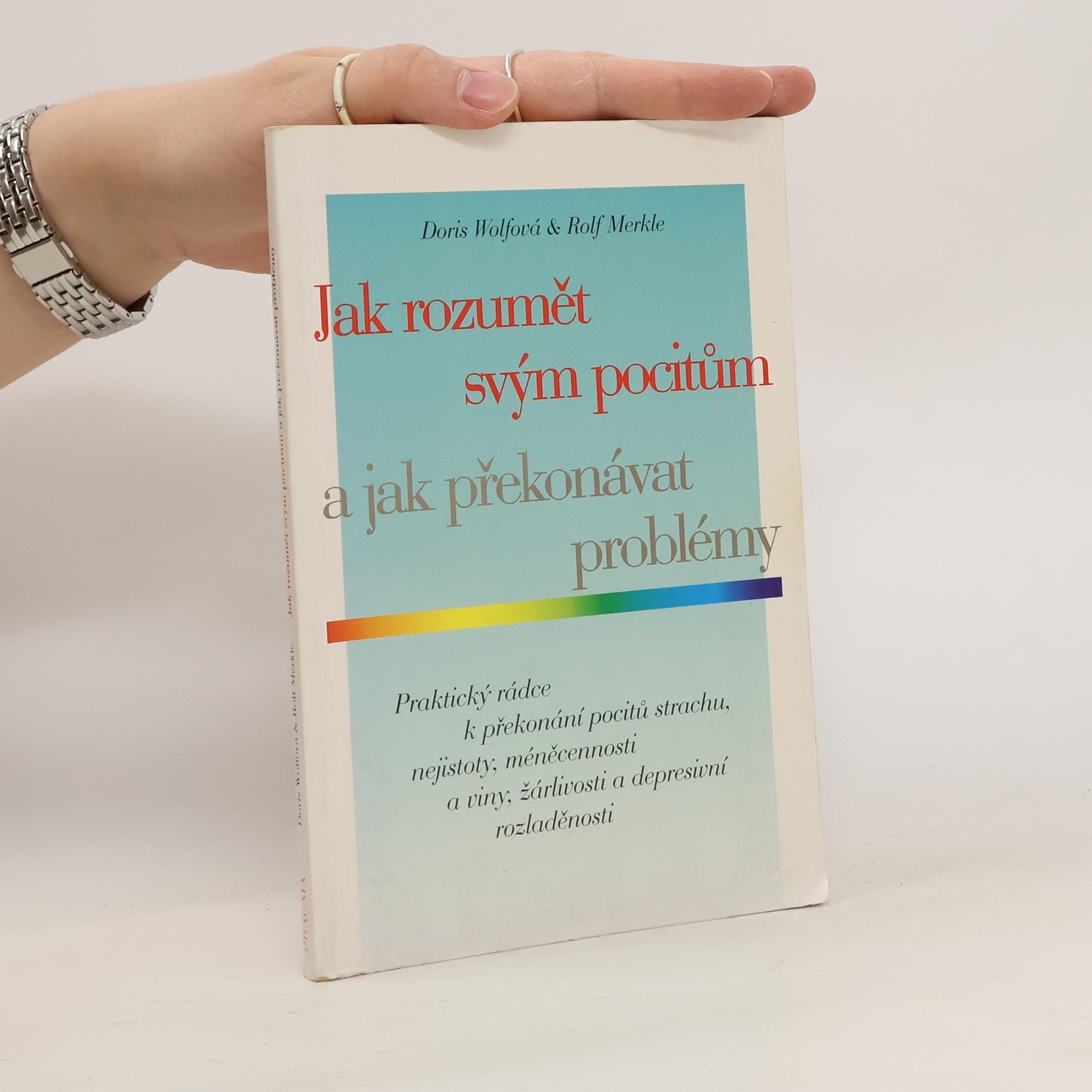 Doris Wolf Jak rozumět svým pocitům a jak překonávat problémy