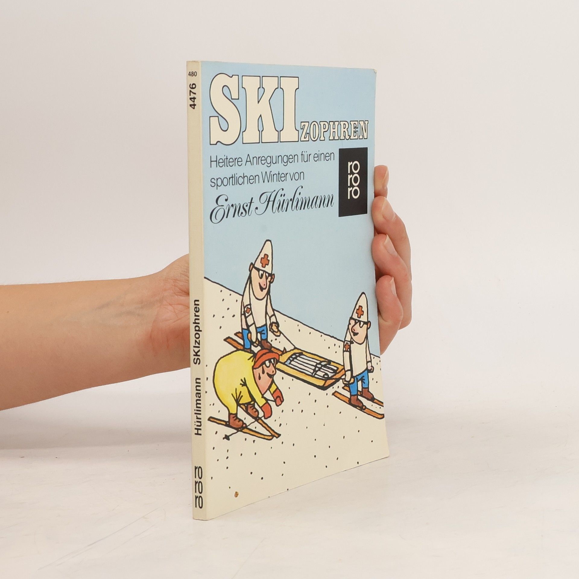 Ernst Hürlimann Skizophren. Heitere Anregungen für einen sportlichen Winter