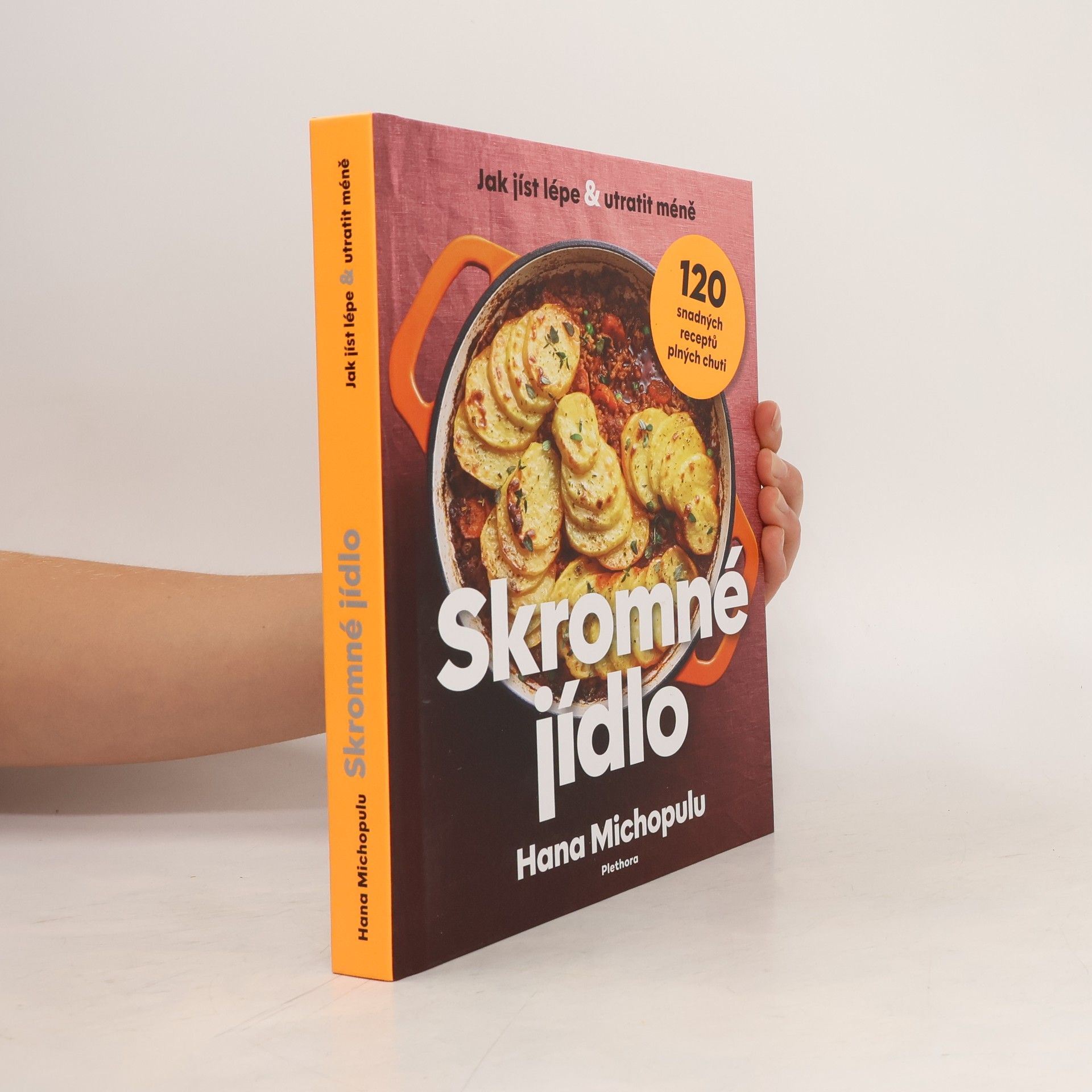 Hana Michopulu Skromné jídlo: 120 snadných receptů plných chuti