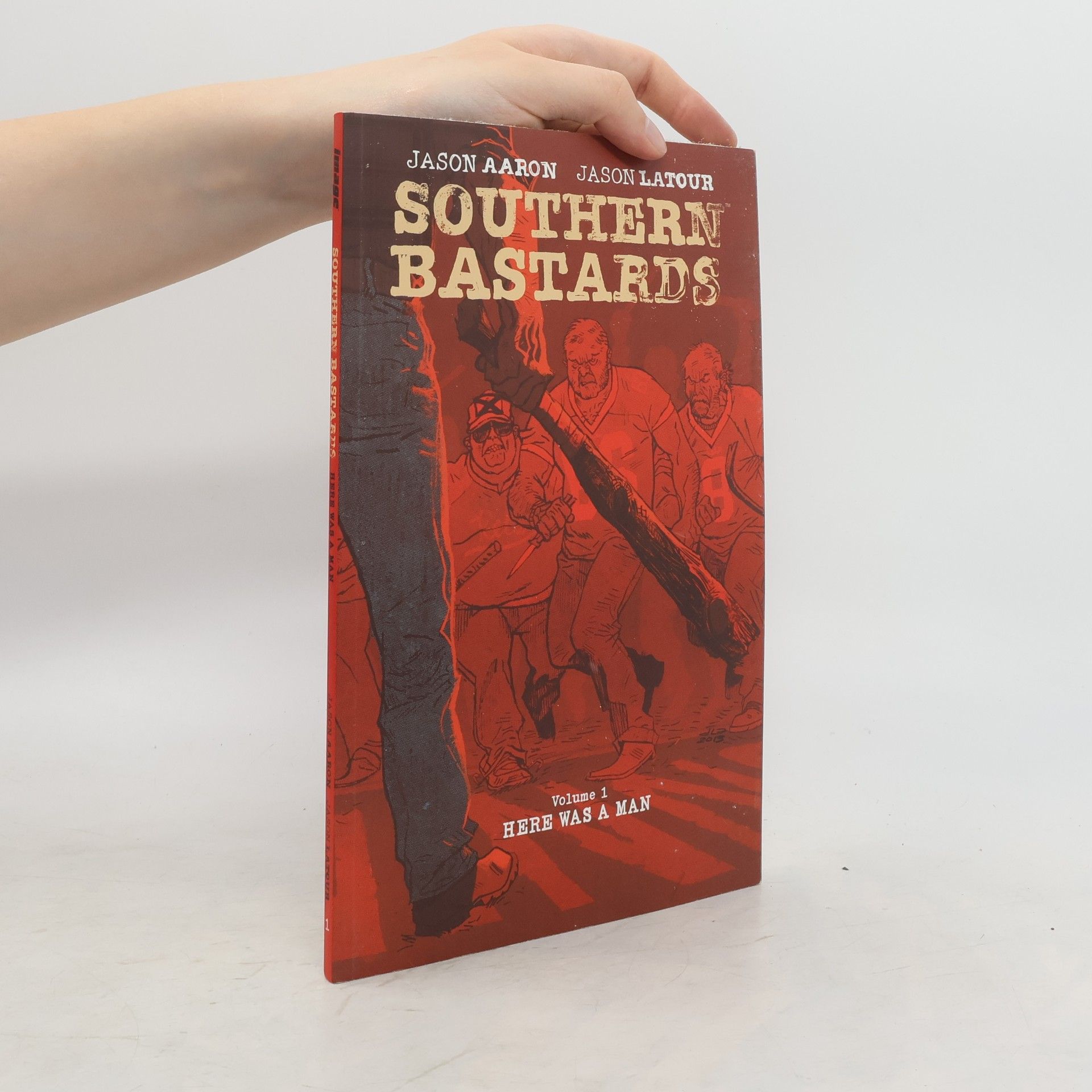 Jason Aaron Southern Bastards Volume 1: Here Was a Man