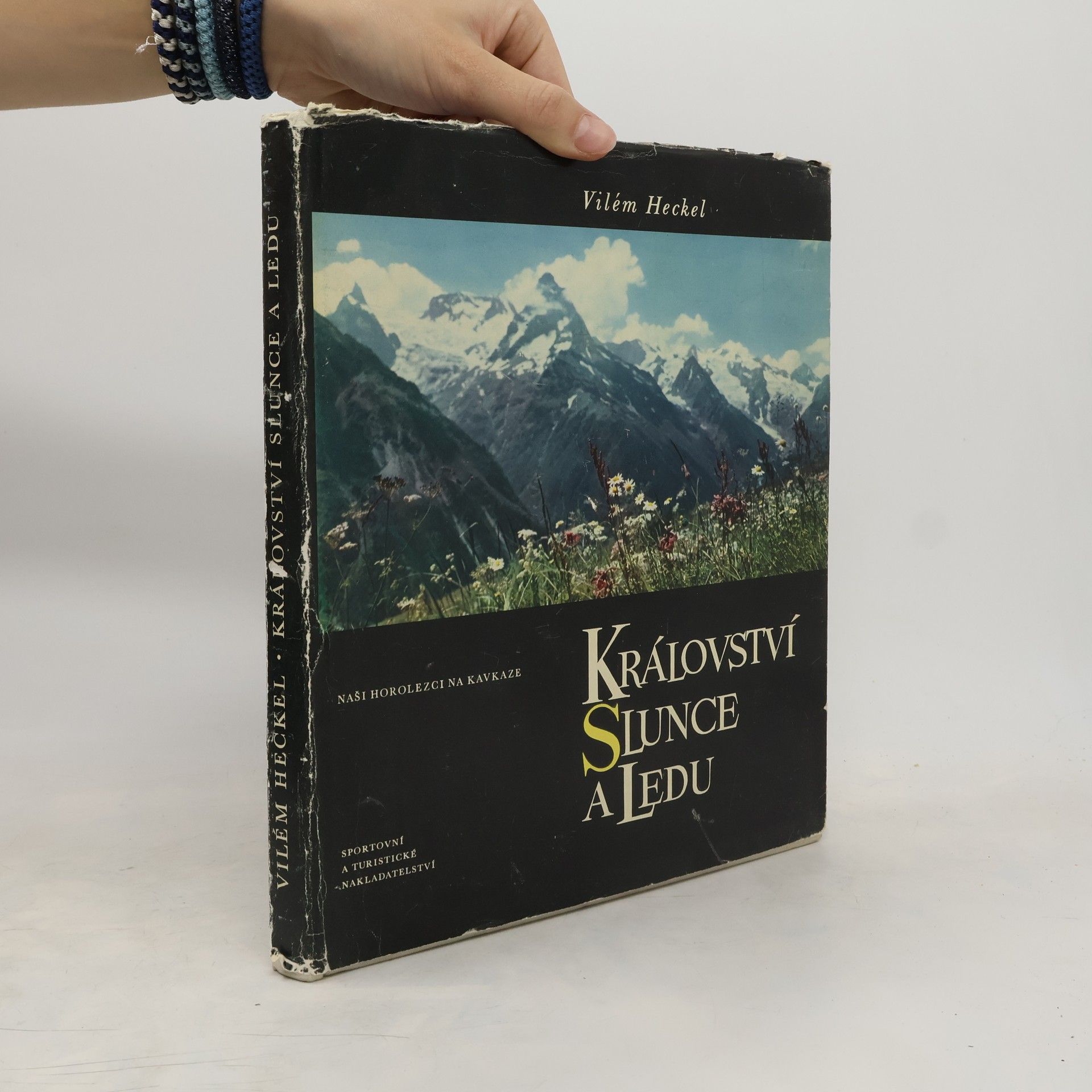 Vilém Heckel Království slunce a ledu. Naši horolezci na Kavkaze
