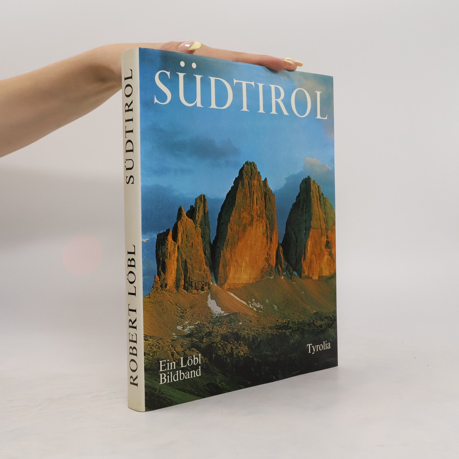Robert Löbl Südtirol in Farben