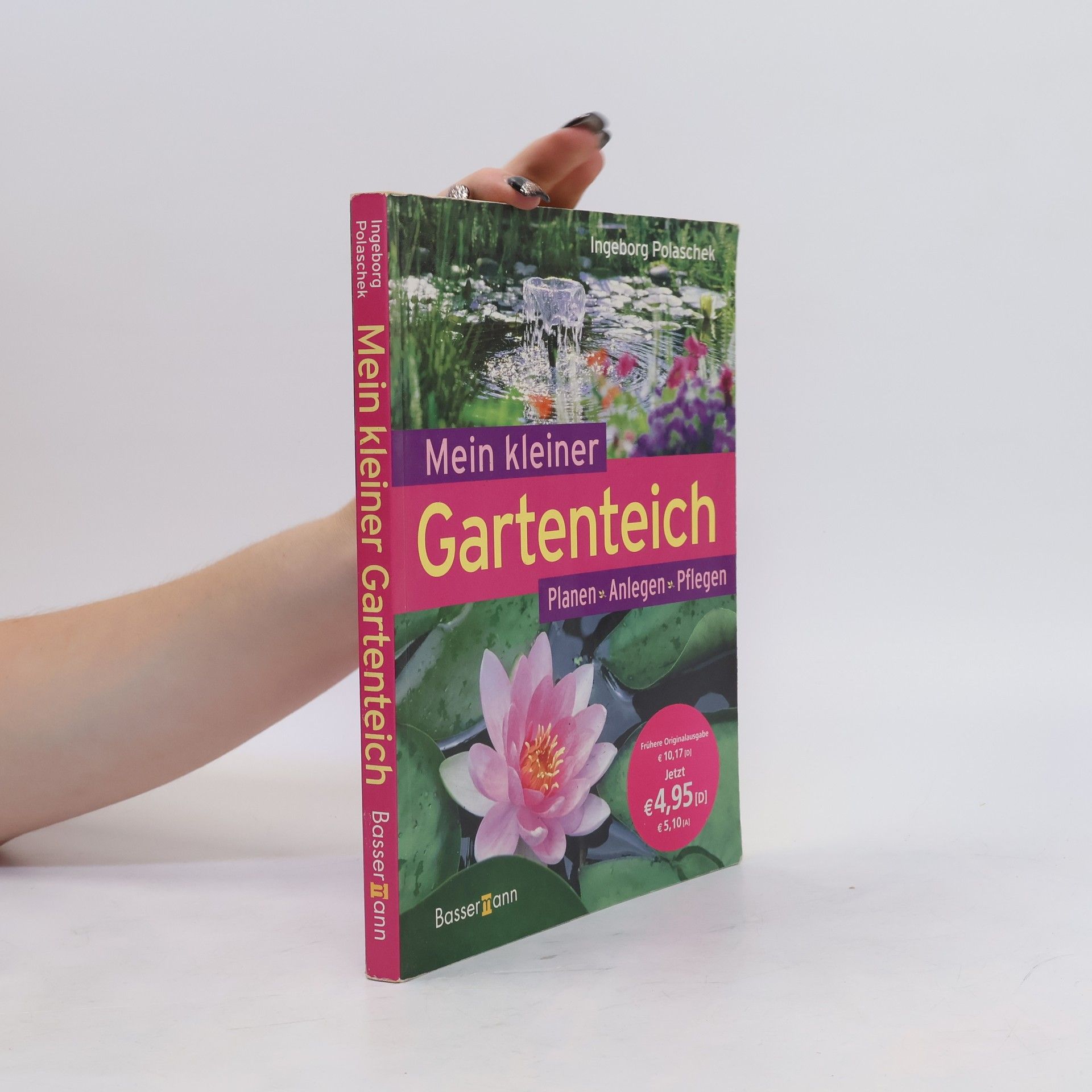 Ingeborg Polaschek Mein kleiner Gartenteich
