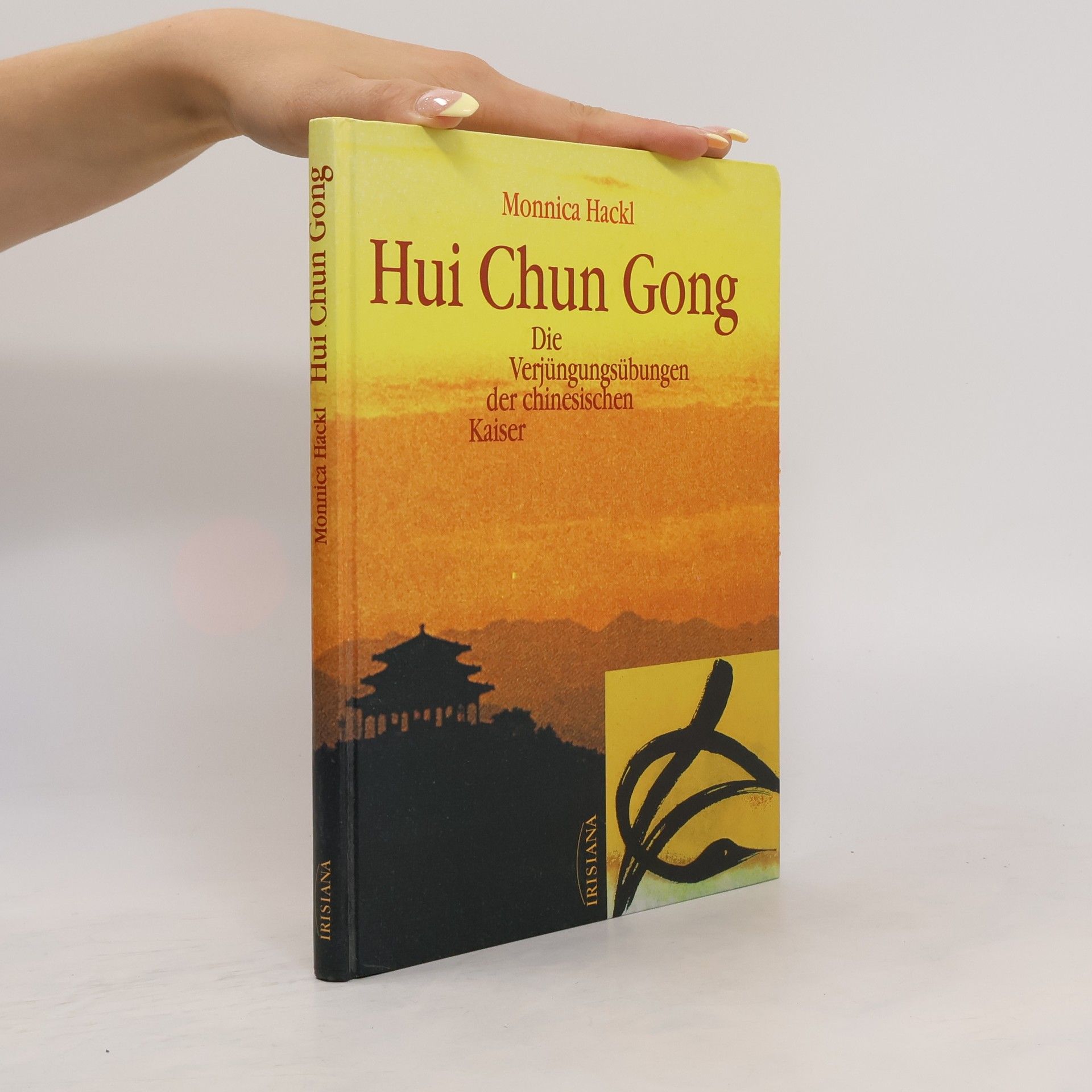 Monnica Hackl Hui Chun Gong Die Verjungungsubungen der chinesischen Kaiser