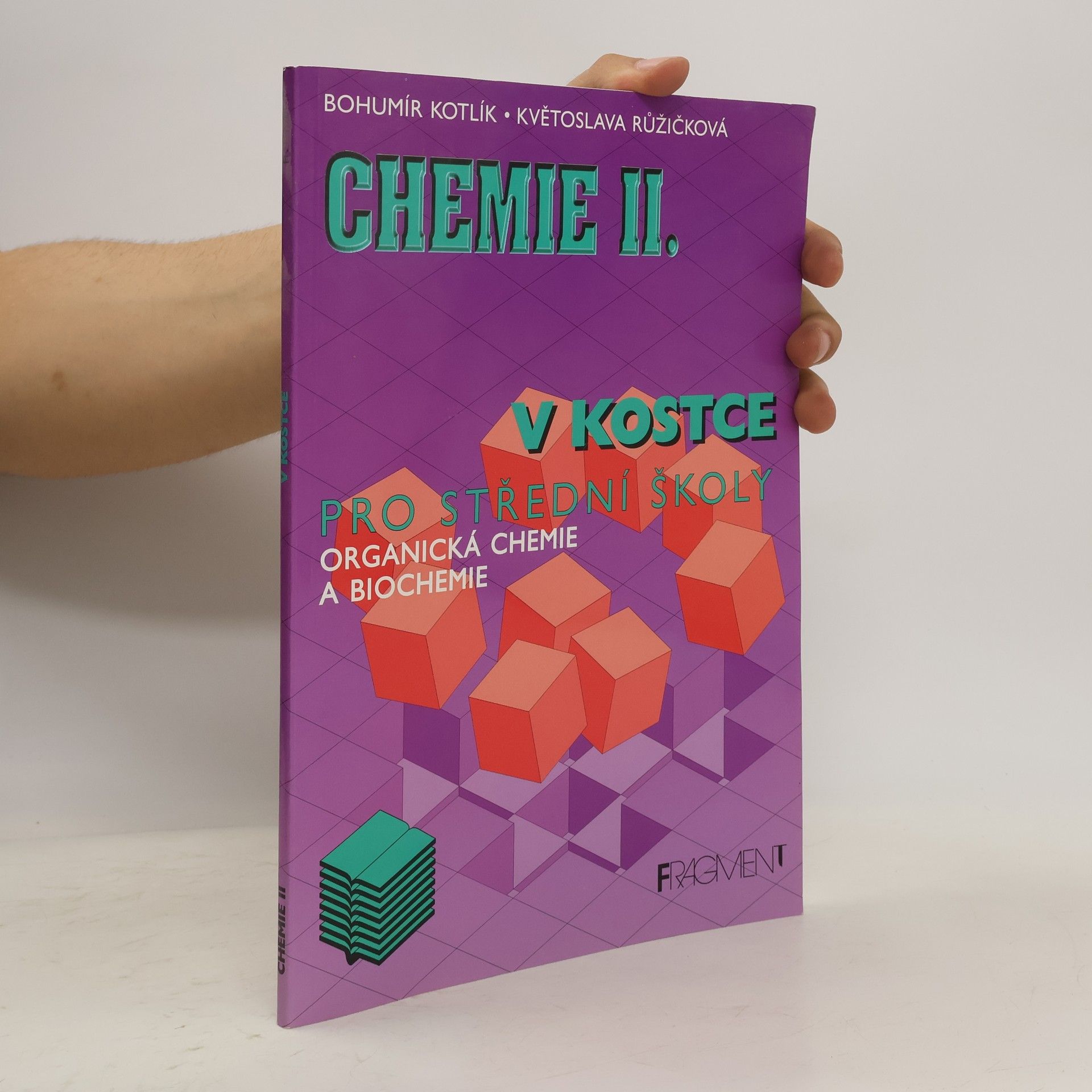 Bohumír Kotlík Chemie v kostce II. Organická chemie a biochemie